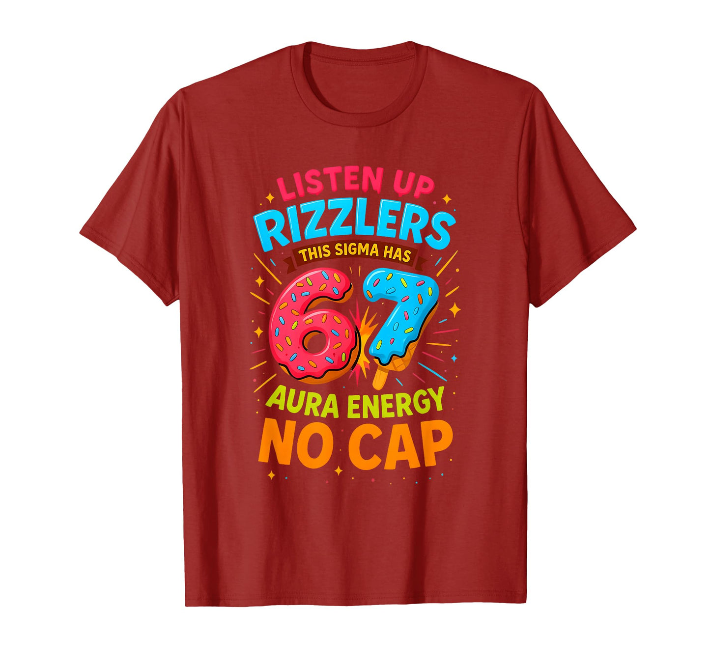 Listen Up Rizzlers This Sigma Has Aura Energy No Cap 67 Meme T-Shirt