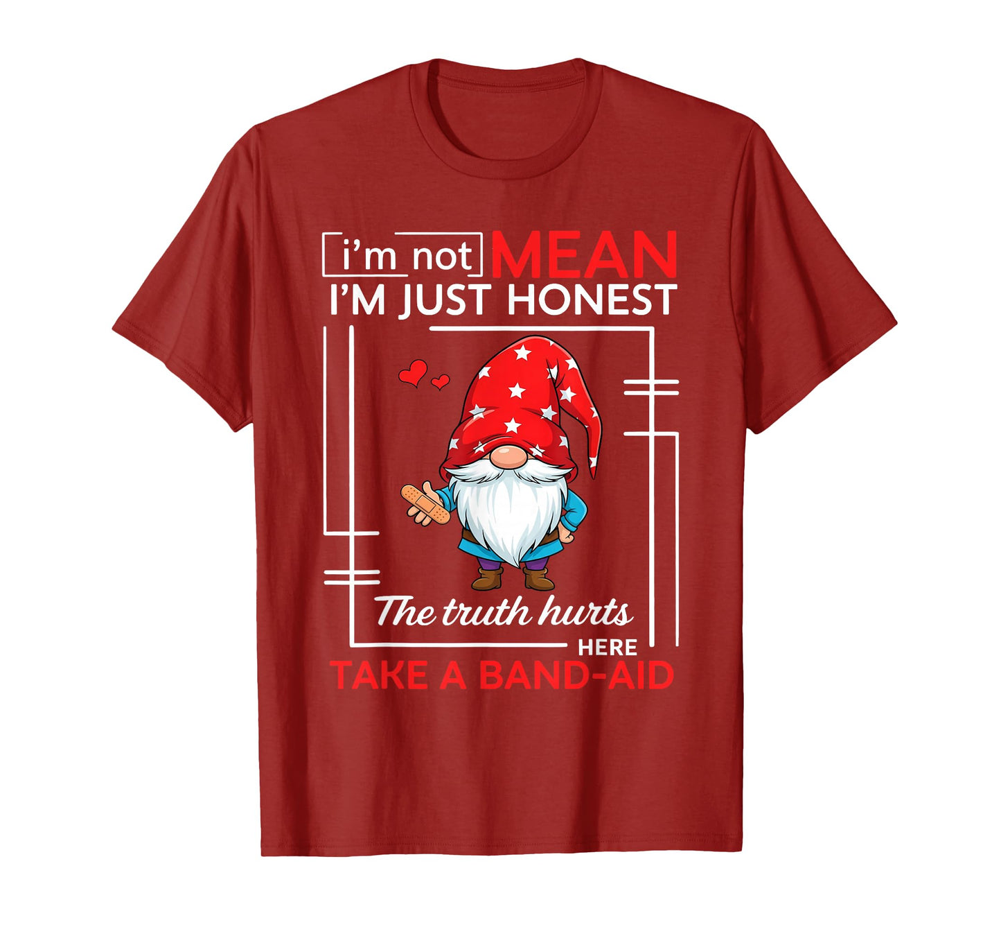 I’m Not Mean I’m Just Honest The Truth Hurts Here T-Shirt