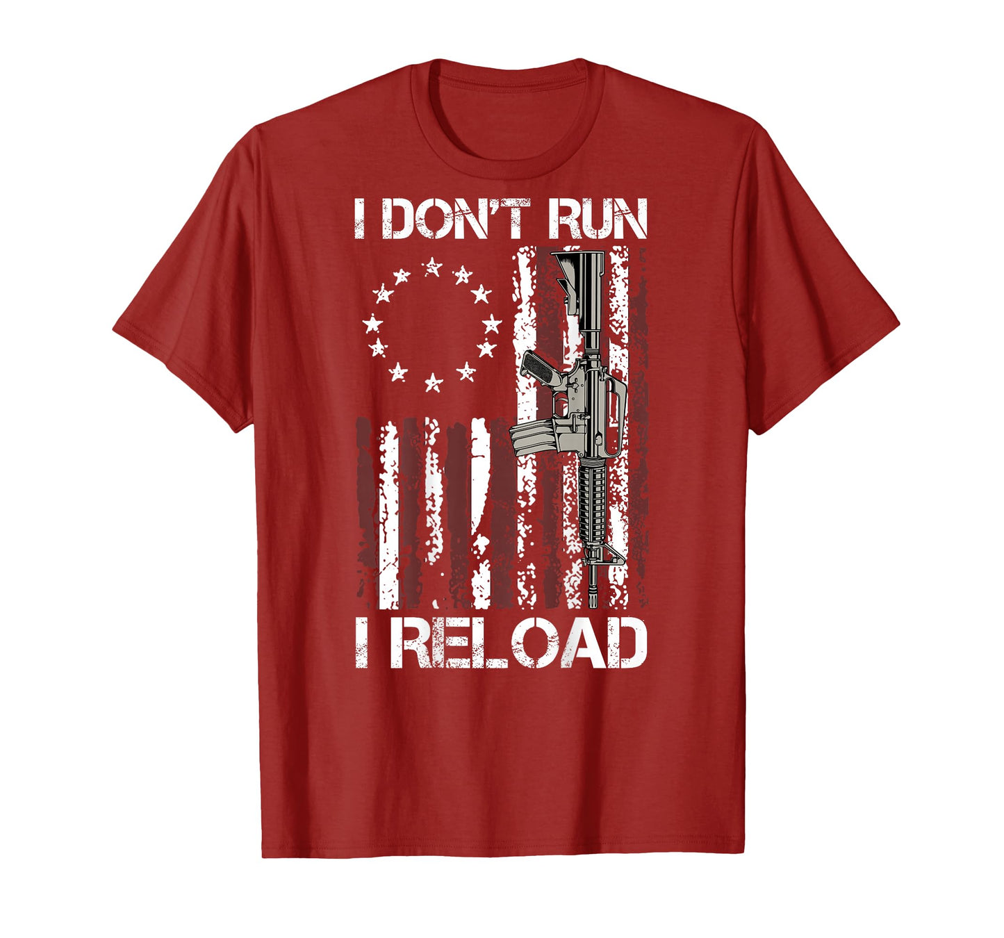 I Don't Run I Reload Gun Flag (on back) T-Shirt