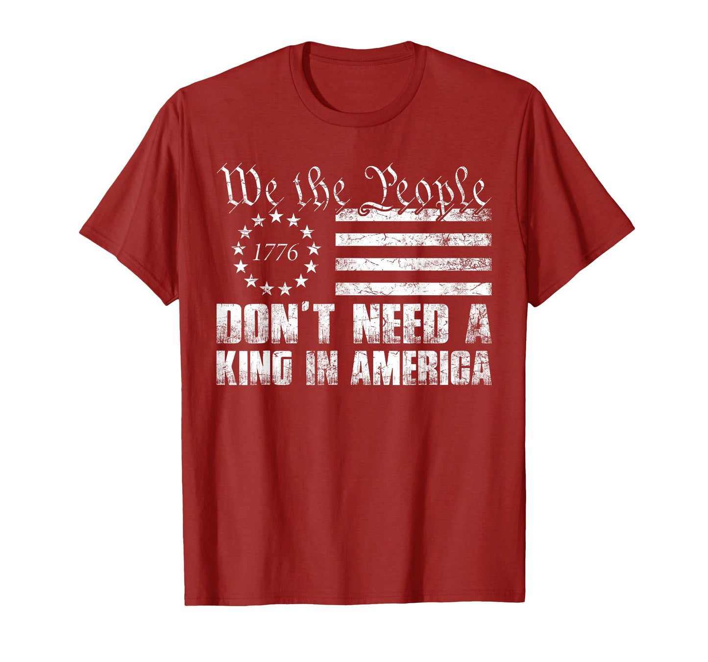 We The People Don't Need A King in America T-Shirt
