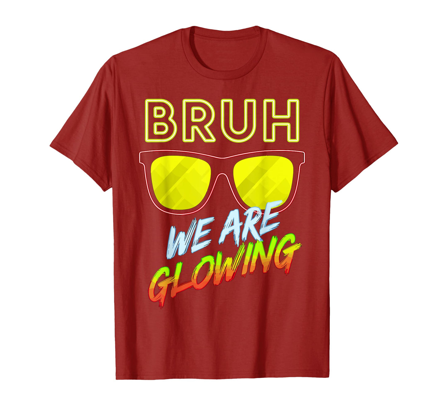 Bruh We Are Glowing In My Glowing Era T-Shirt