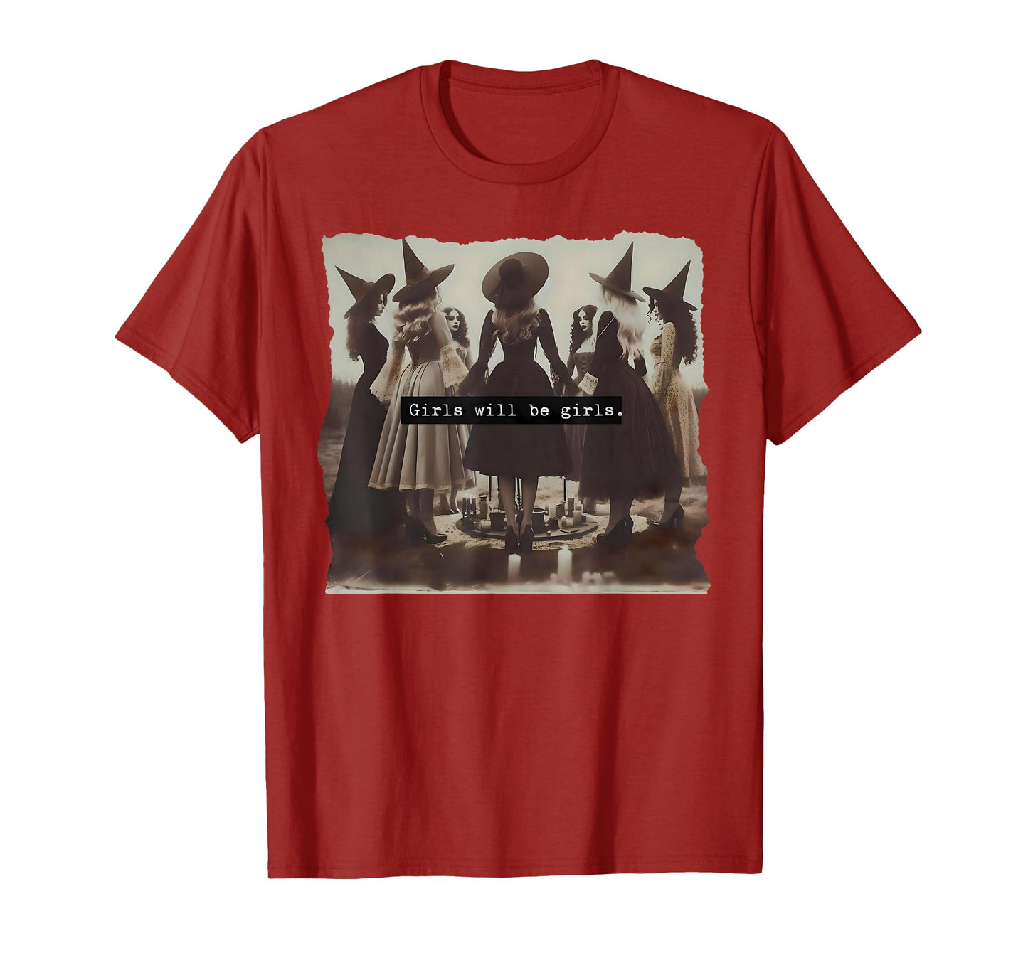Girl Will Be Girls Witch Witchy Spooky Season Halloween T-Shirt