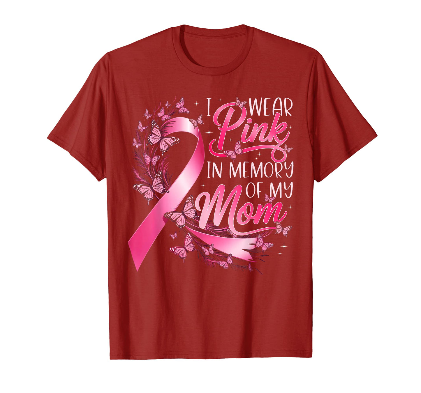 Breast Cancer Awareness I Wear Pink in Memory of My Mom T-Shirt