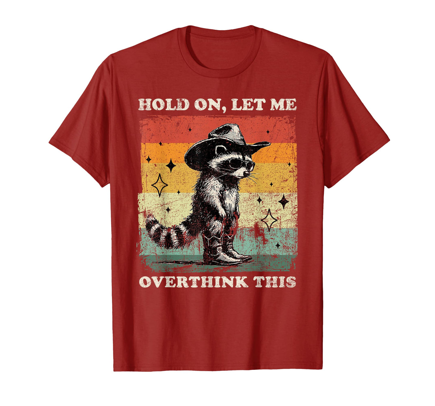 Funny Sarcastic Quote Raccoon Hold On Let Me Overthink This T-Shirt