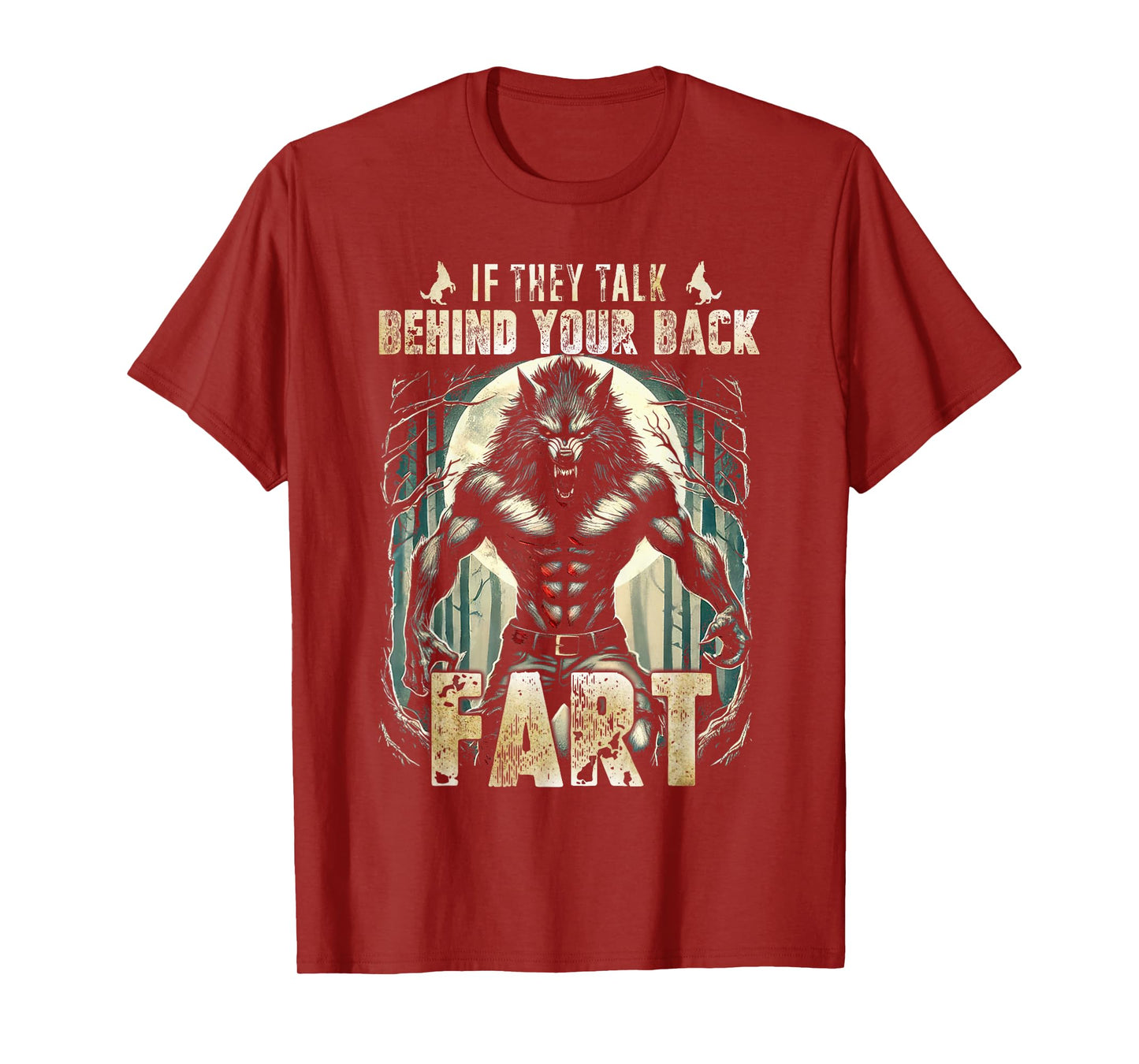 Meme If They Talk Behind Your Back Fart Alpha Wolf Lover T-Shirt