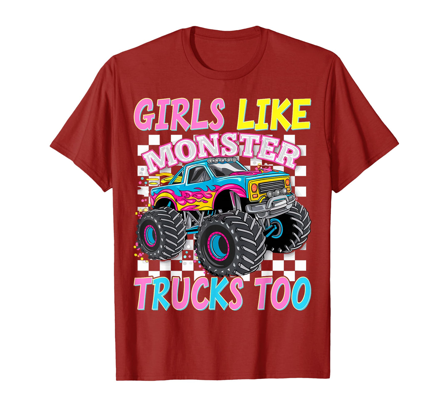 Monster Truck Girls Like Monster Trucks Too Monster Trucks T-Shirt