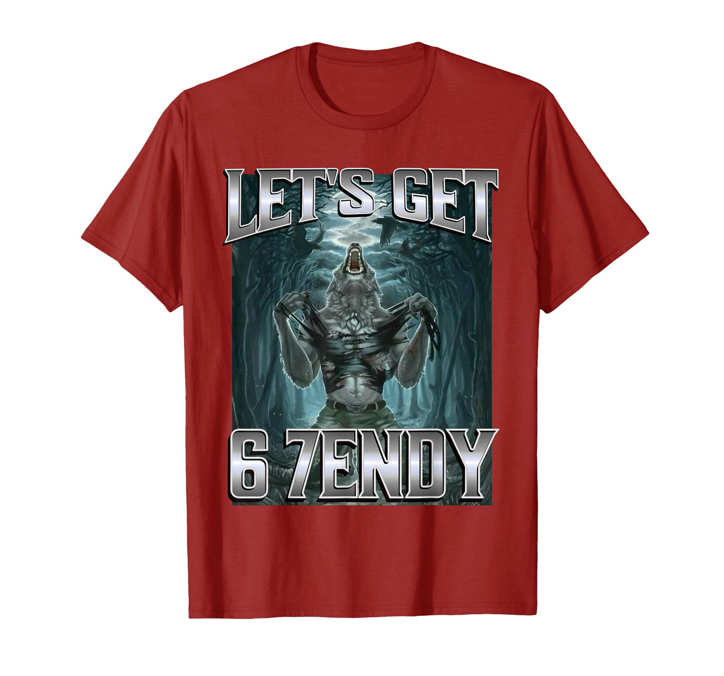 Let's Get 6 7endy Alpha Wolf Meme Funny Humor T-Shirt