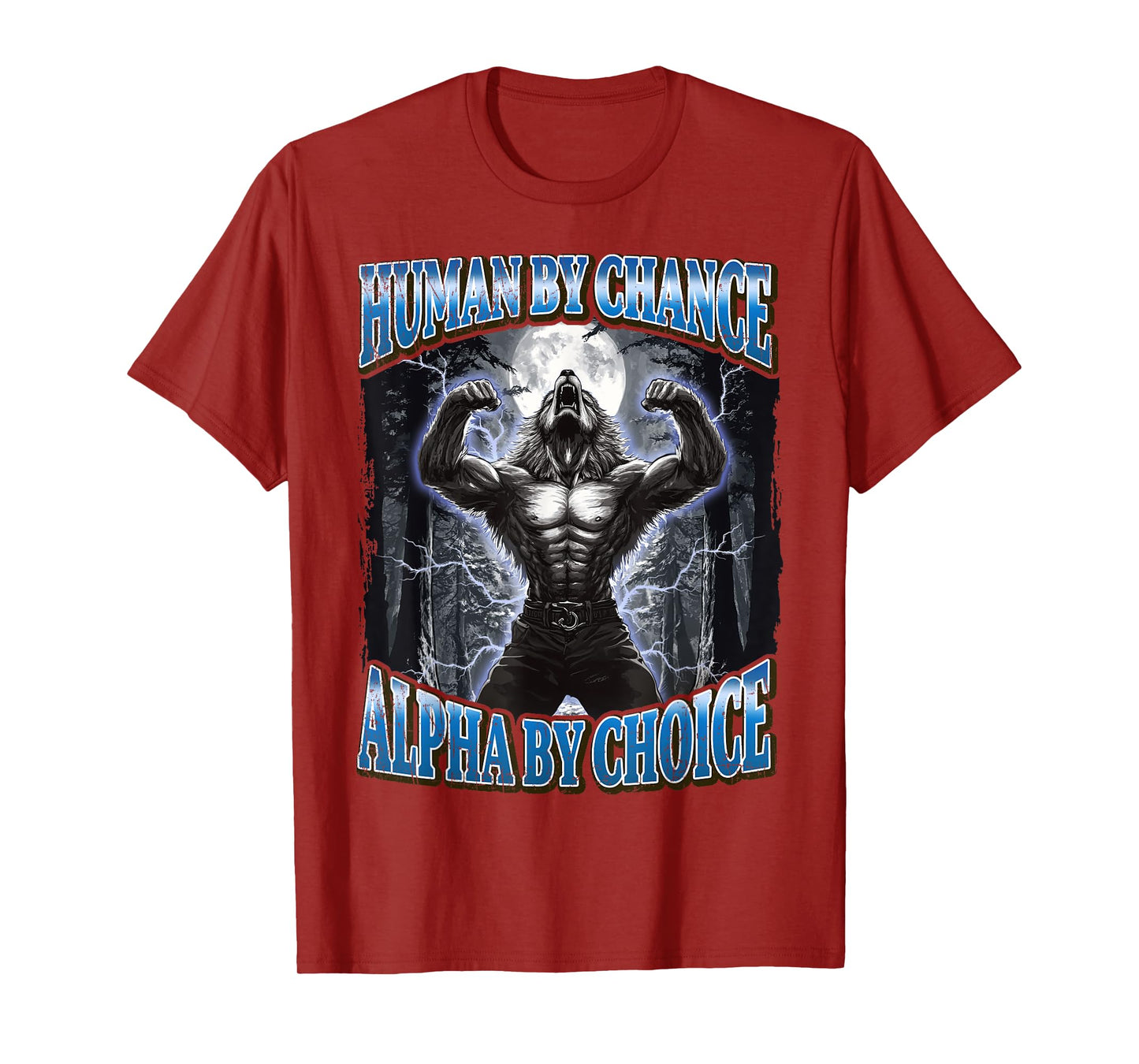 Human By Chance Alpha By Choice Funny Werewolf Meme T-Shirt