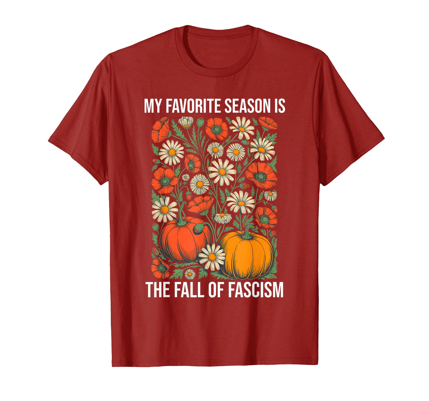 My Favorite Season is Fall of Fascism Resist No King America T-Shirt