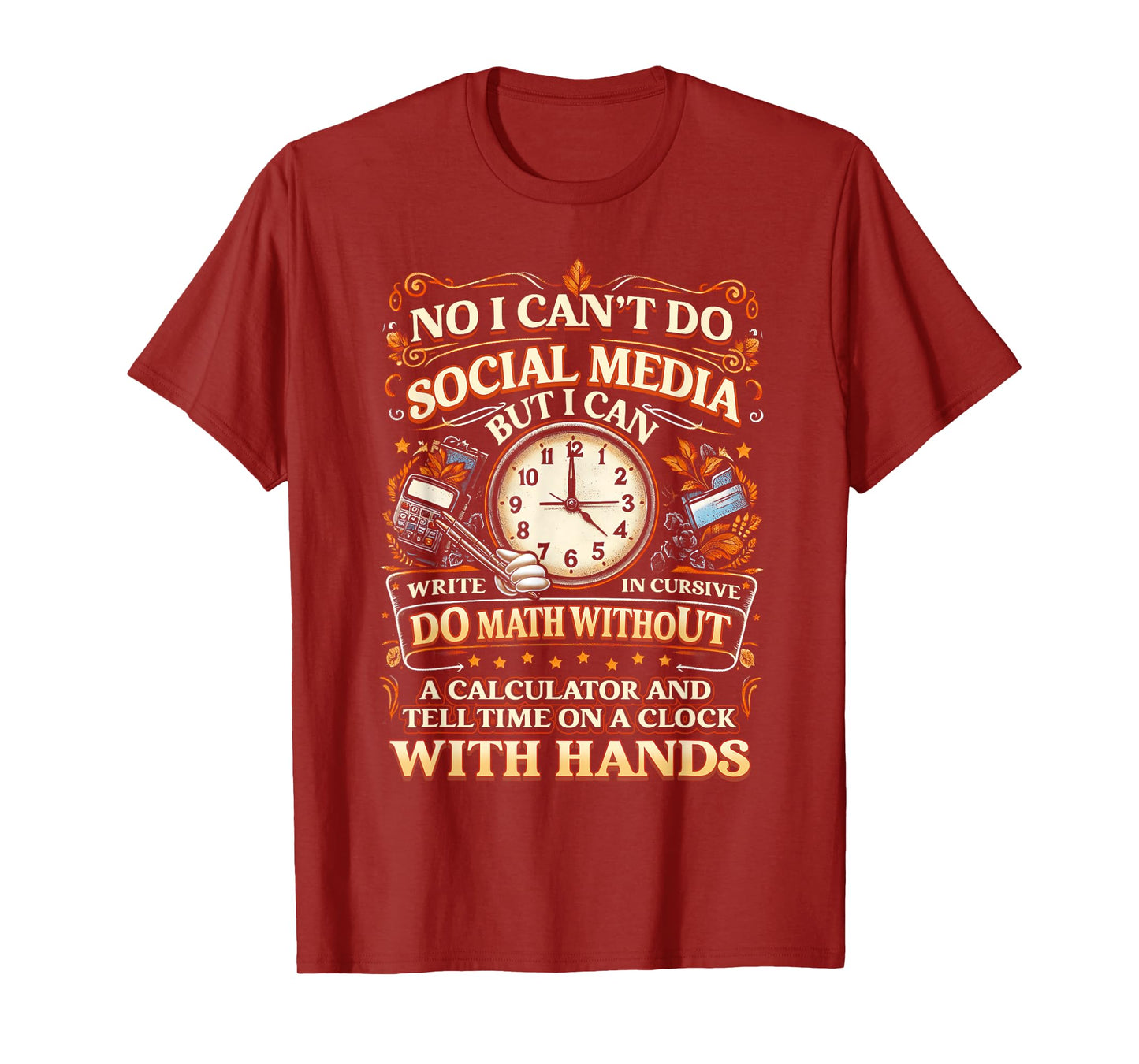 I Can't Do Social Media But I Can Write In Cursive Do Math T-Shirt