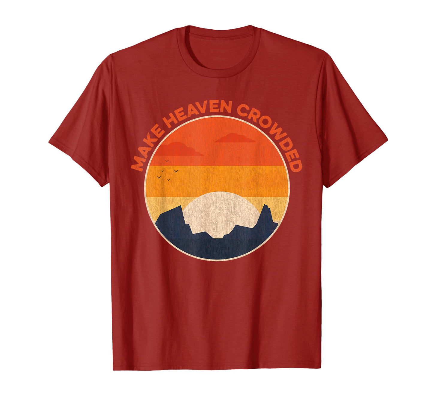 Retro Sunset Make Heaven Crowded Jesus Christian Religious T-Shirt