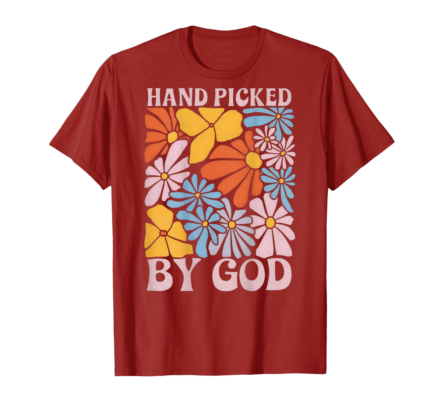 Hand Picked By God Christian Jesus Flower T-Shirt