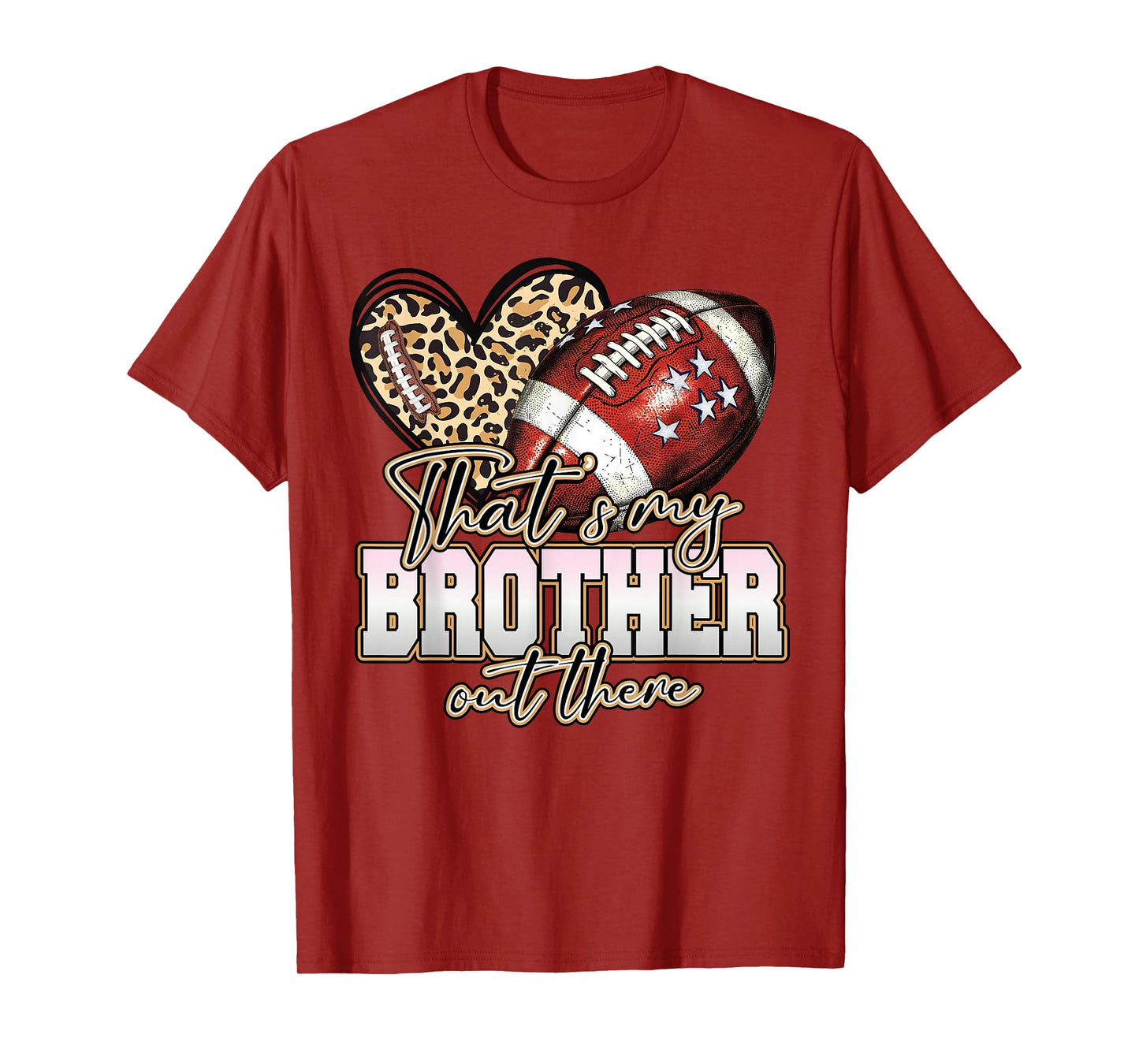That's My Brother Out There Funny Football Sister Game Day T-Shirt