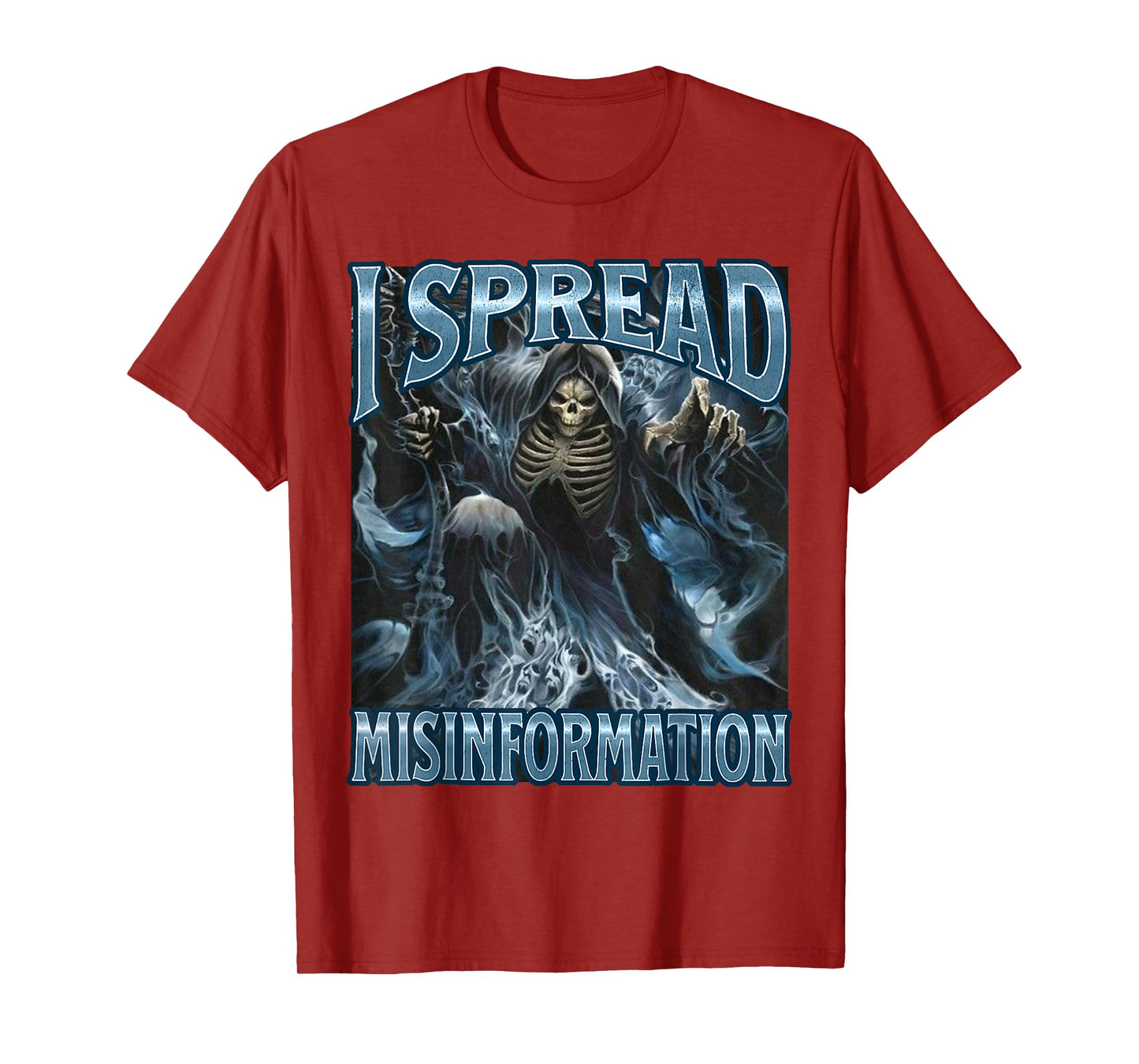 I Spread Misinformation Funny Cool Edgy Hard Skeleton Meme T-Shirt