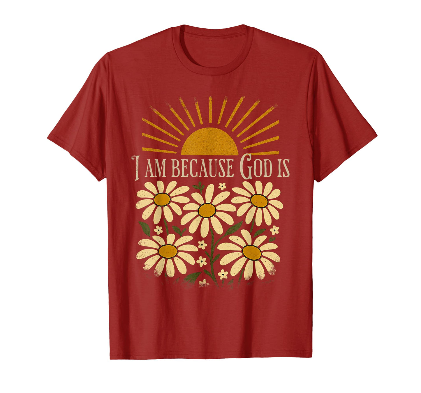 Christian Quote Boho Sun Floral Vintage I Am Because God is T-Shirt