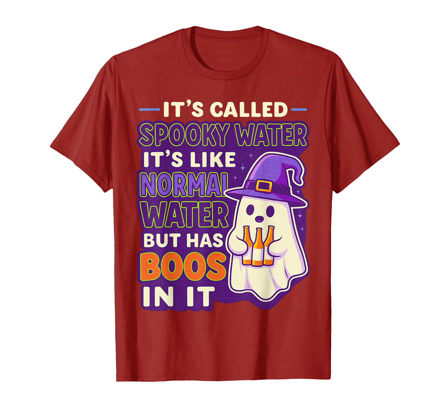 It's Called Spooky Water It's Like Normal Water But Has Boos T-Shirt