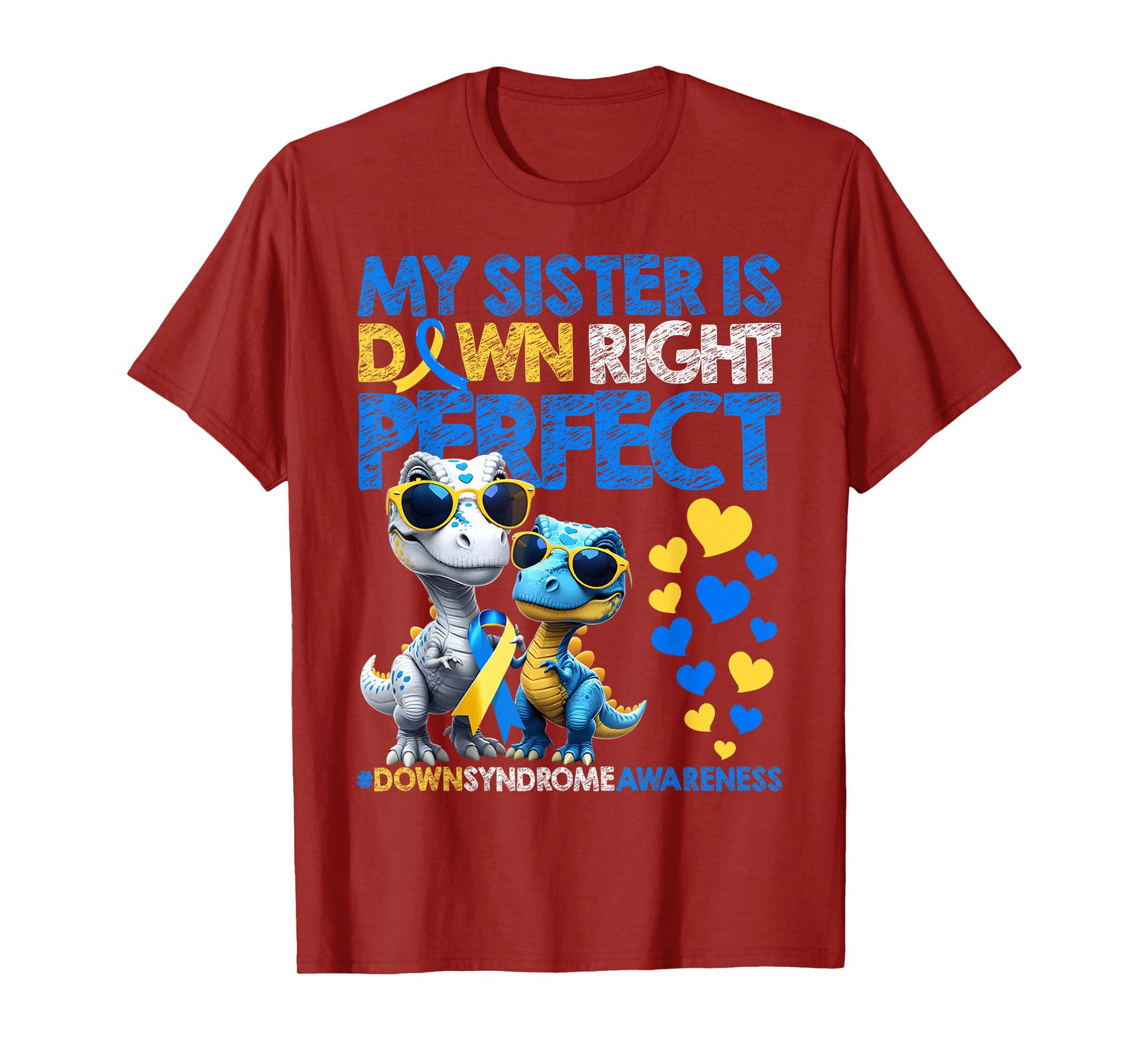 My Sister is Down Right Perfect Down Syndrome Awareness T21 T-Shirt