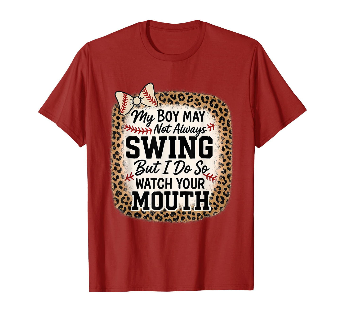 My Boy Might Not Always Swing But I Do So Watch Your Mouth T-Shirt