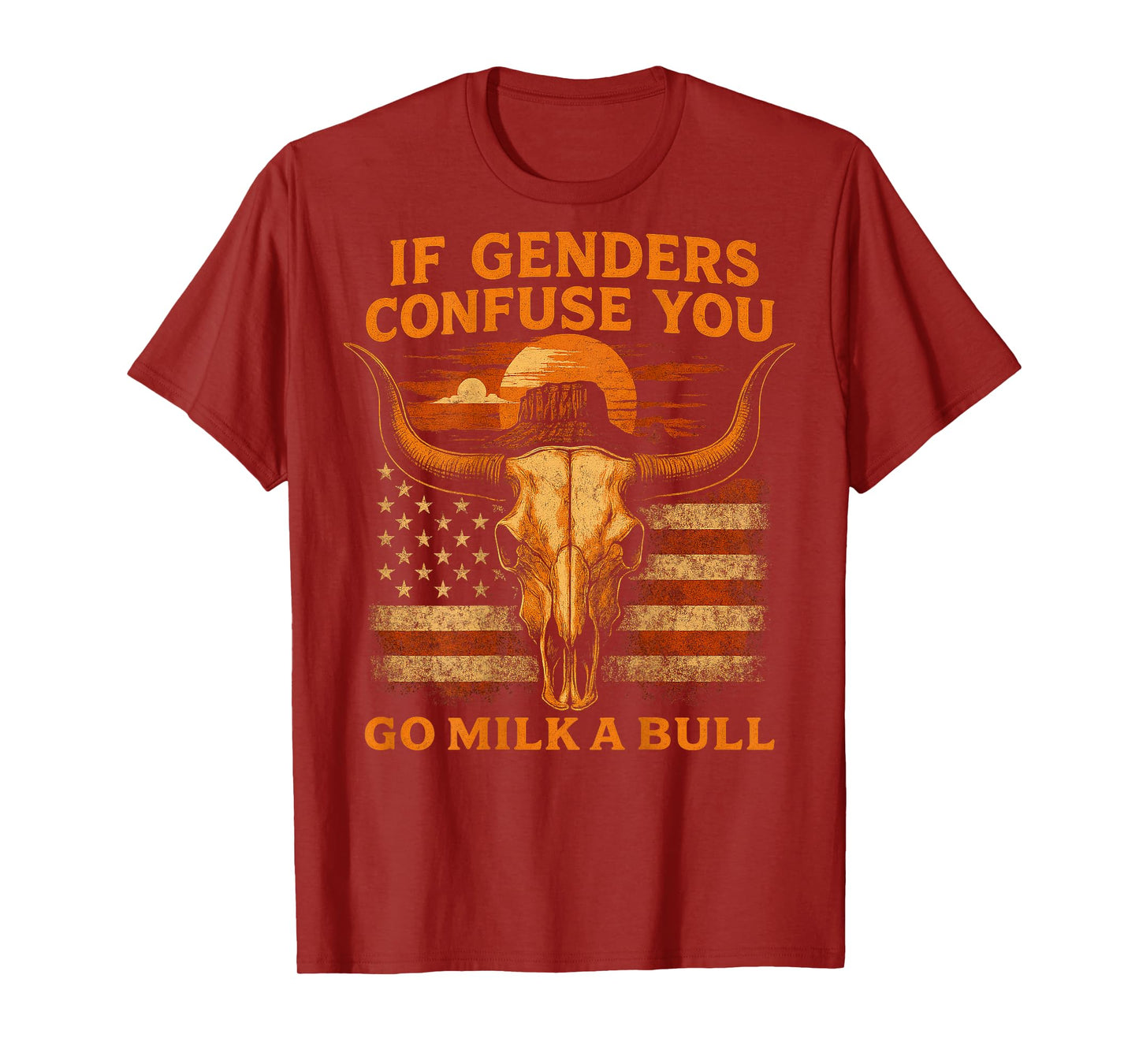 If Genders Confuse You Go Milk A Bull American (on back) T-Shirt
