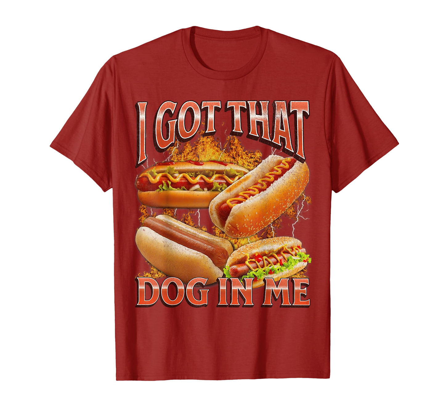 I Got That Dog In Me Funny Hot Dog Glizzy Meme Bootleg Men Women T-Shirt