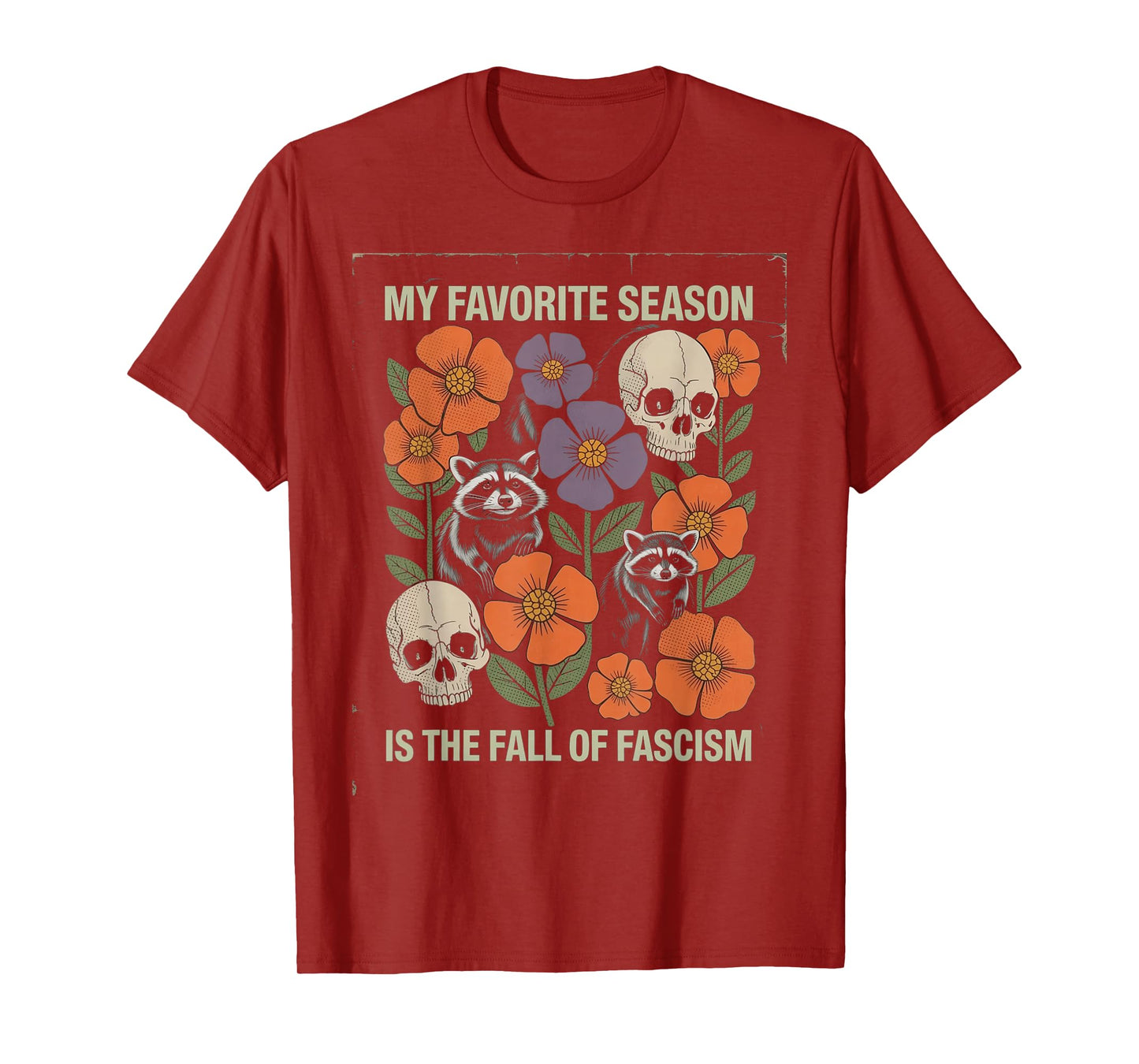 My Favorite Season is The Fall of Fascism Feral Raccoons T-Shirt