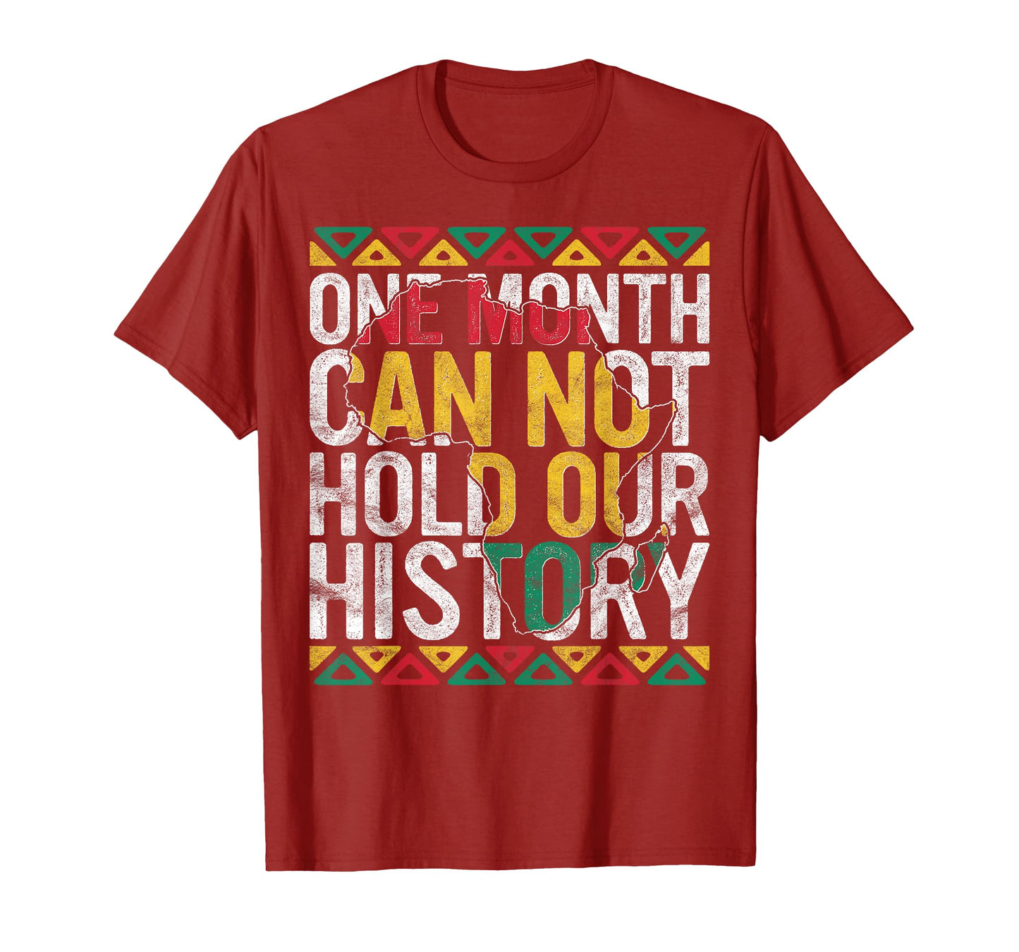 One Month Can't Hold Our History Gift Black Pride African T-Shirt