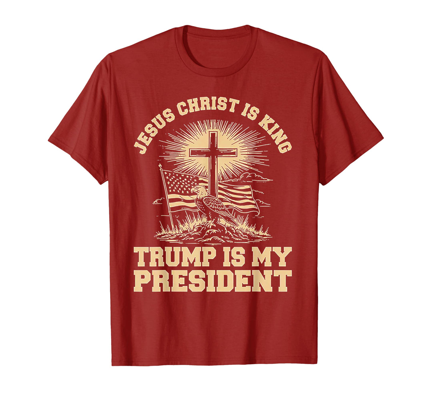 Jesus Christ Is King Trump Is My President T-Shirt