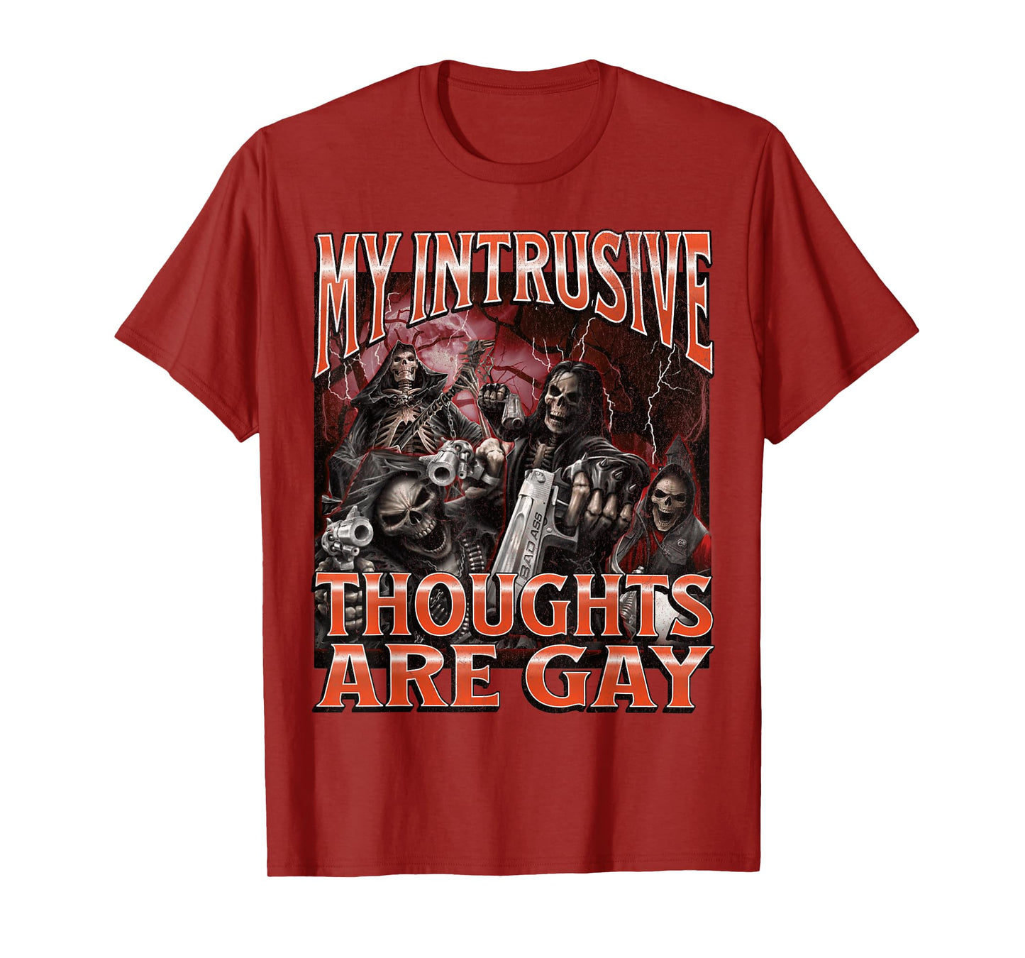 My Intrusive Thoughts Are Gay Funny Hard Skeleton Meme T-Shirt