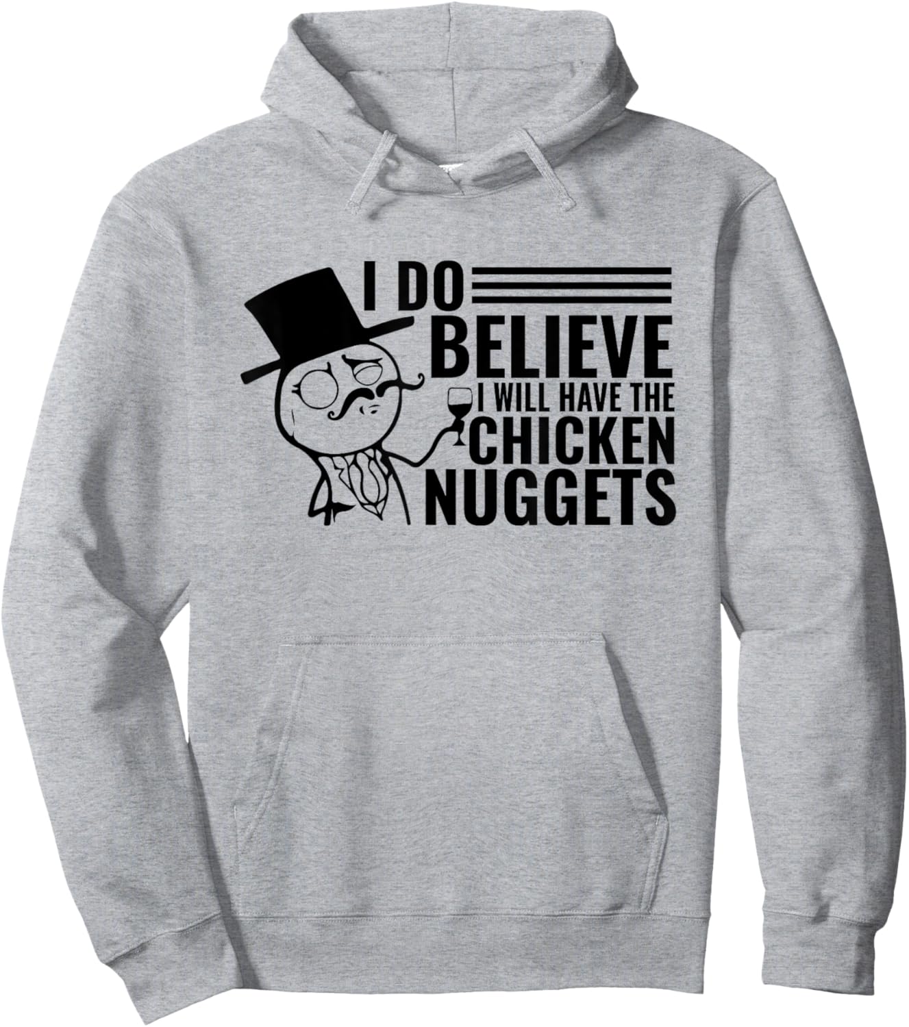 I Do Believe I Will Have The Chicken Nuggets Hoodie - Hoodie | Ash