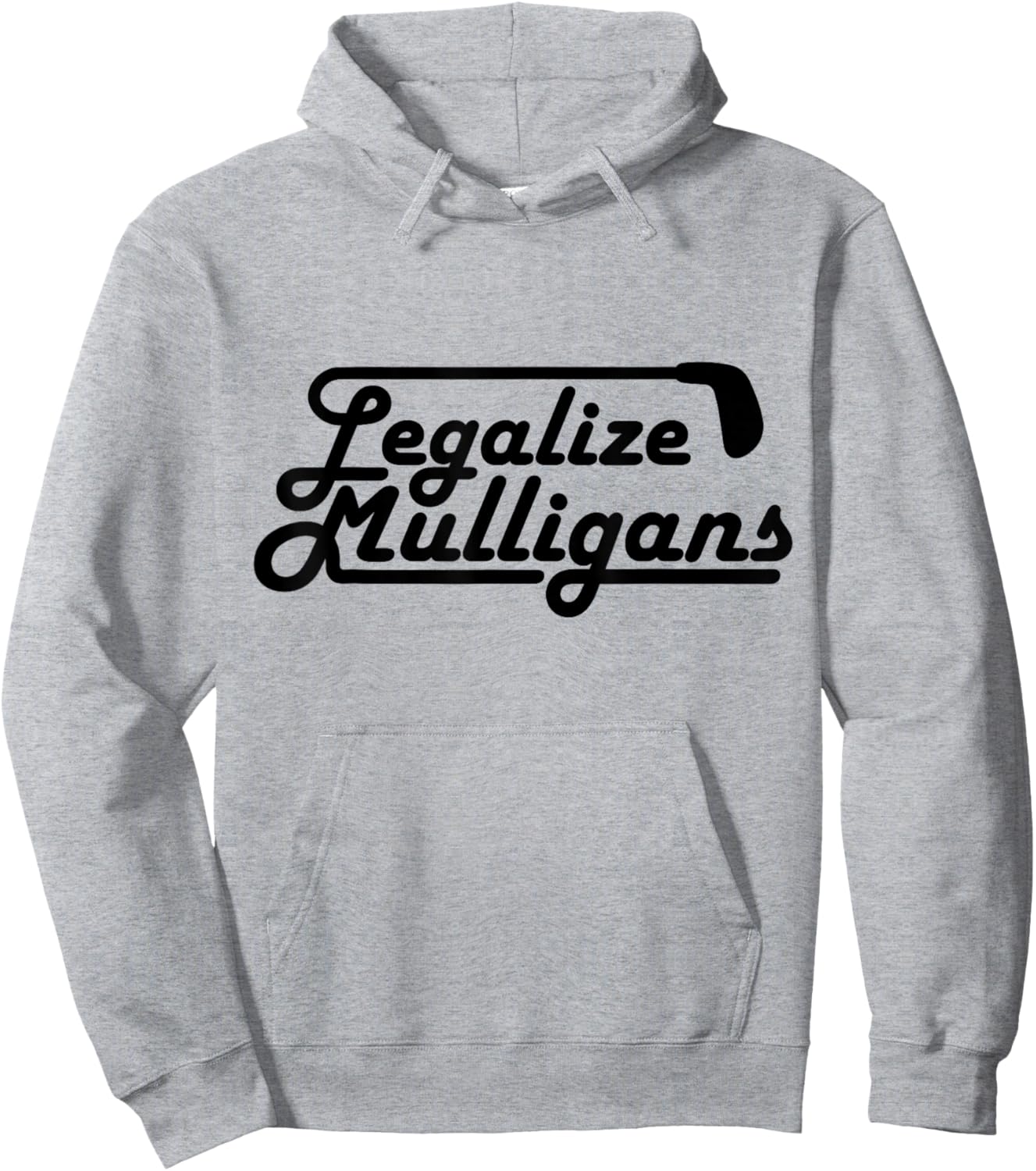 Legalize Mulligans Funny Golf Gift Hoodie - Hoodie | Ash