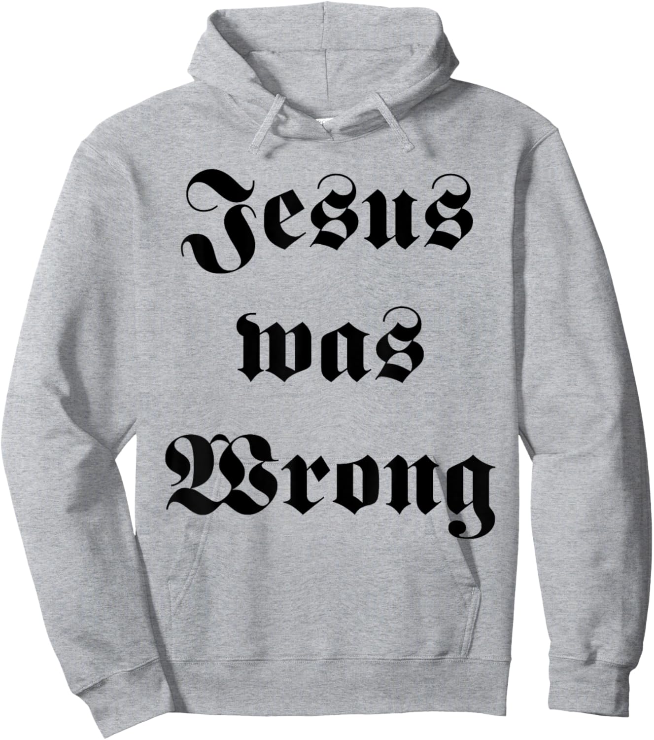 Jesus was Wrong Hoodie - Hoodie | Ash