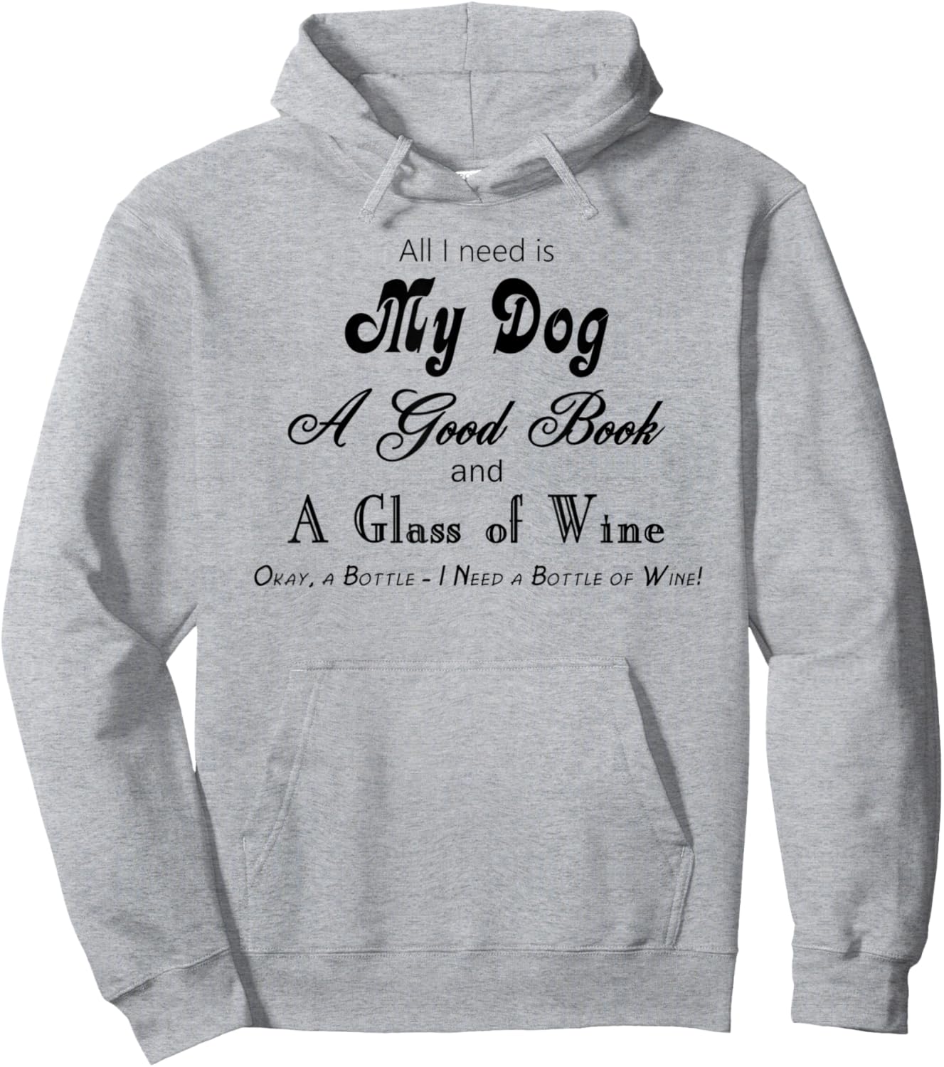 My Dog a Good Book and Wine, Lots of Wine Hoodie - Hoodie | Ash
