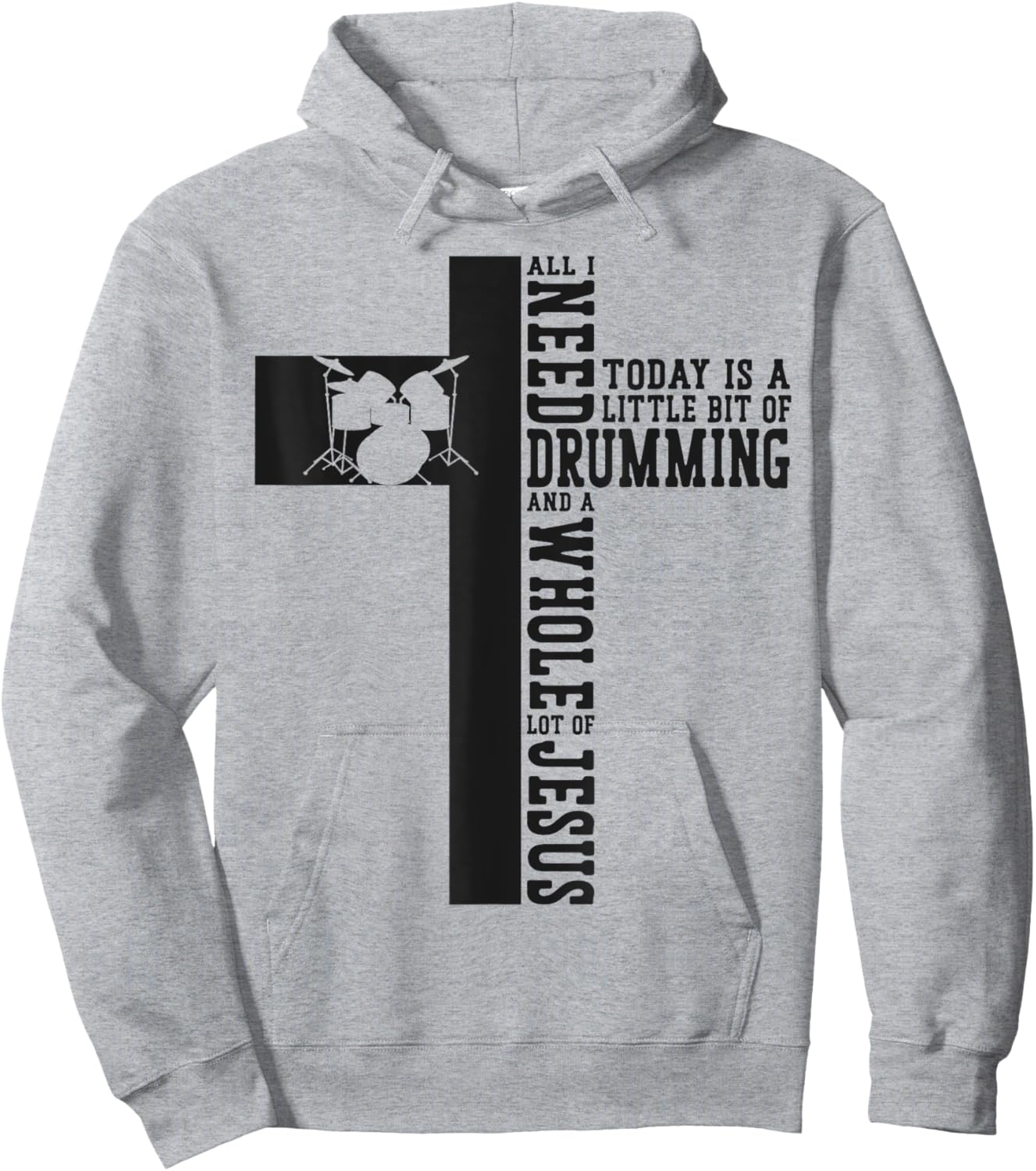Drummer Drum Set Jesus Faith Cross Vintage All I Need Today Hoodie - Hoodie | Ash