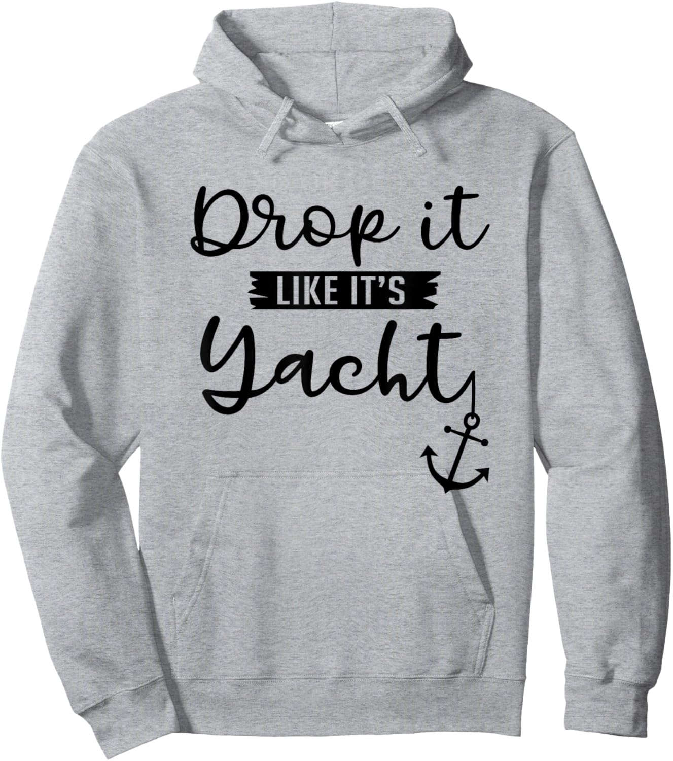 Drop It Like Its Yacht Funny Yacht Lover Gift Hoodie - Hoodie | Ash