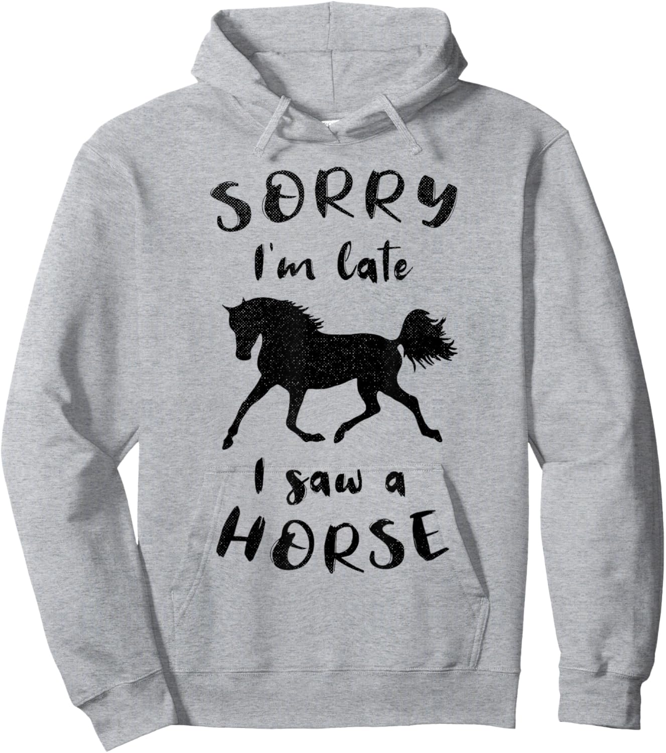 Sorry I'm Late I Saw A Horse Horseback Riding Hoodie - Hoodie | Ash