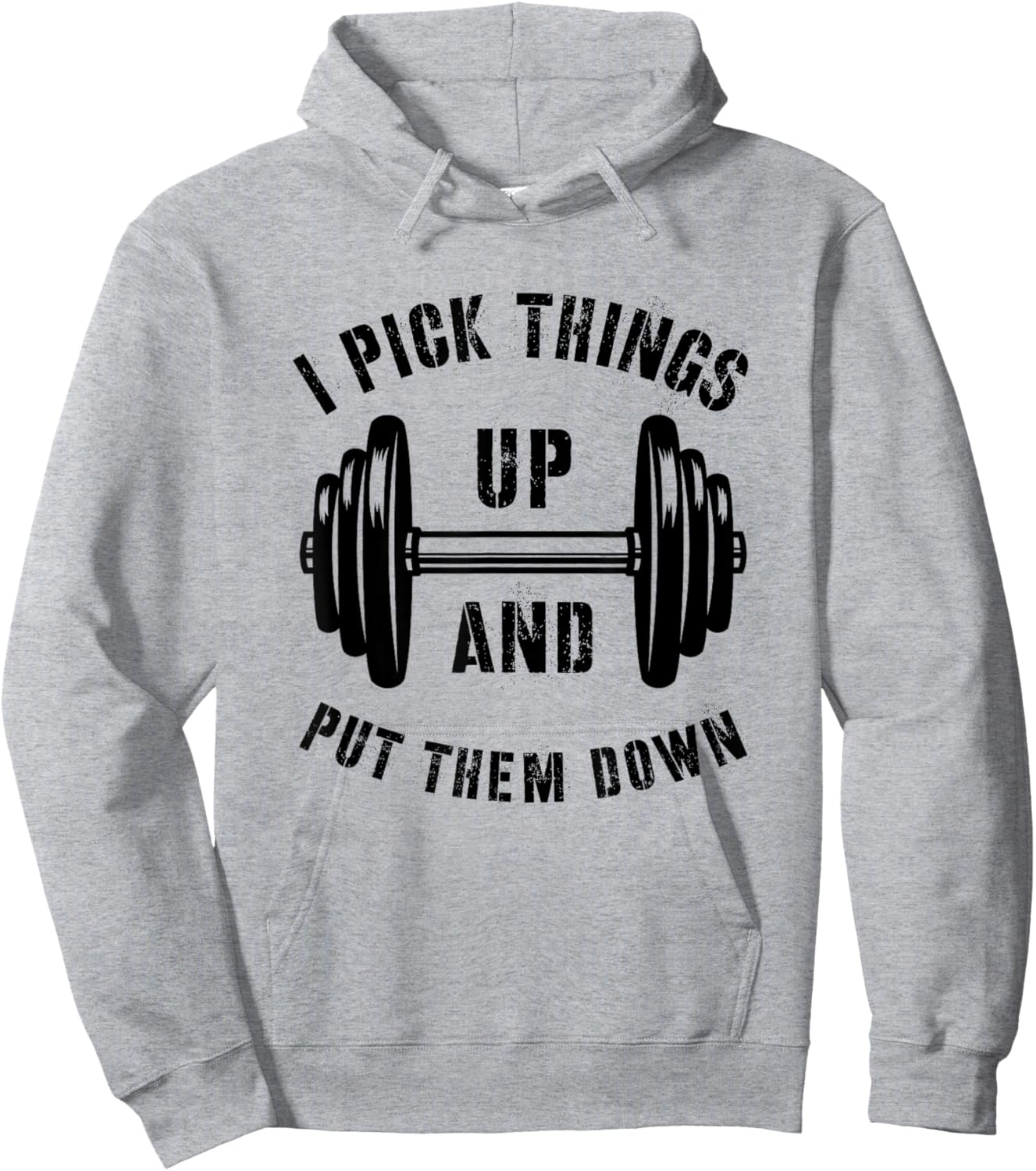 I Pick Things Up And Put Them Down Funny Weightlifting Gym Hoodie - Hoodie | Ash