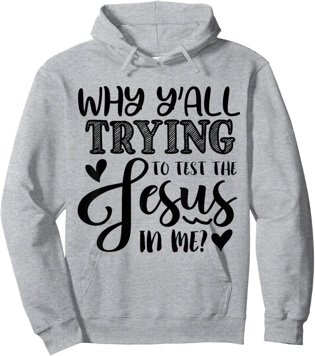 Why Ya'll Tryin to Test The Jesus in Me Hoodie - Hoodie | Ash