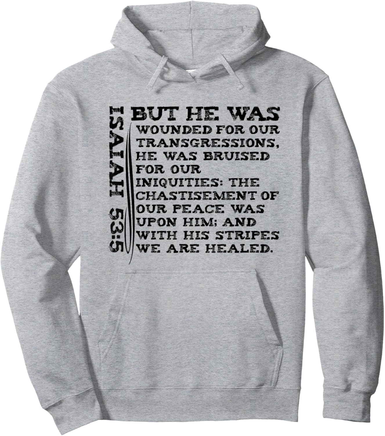 He Was Wounded For Our Transgressions Jesus KJV Isaiah 53:5 Hoodie - Hoodie | Ash