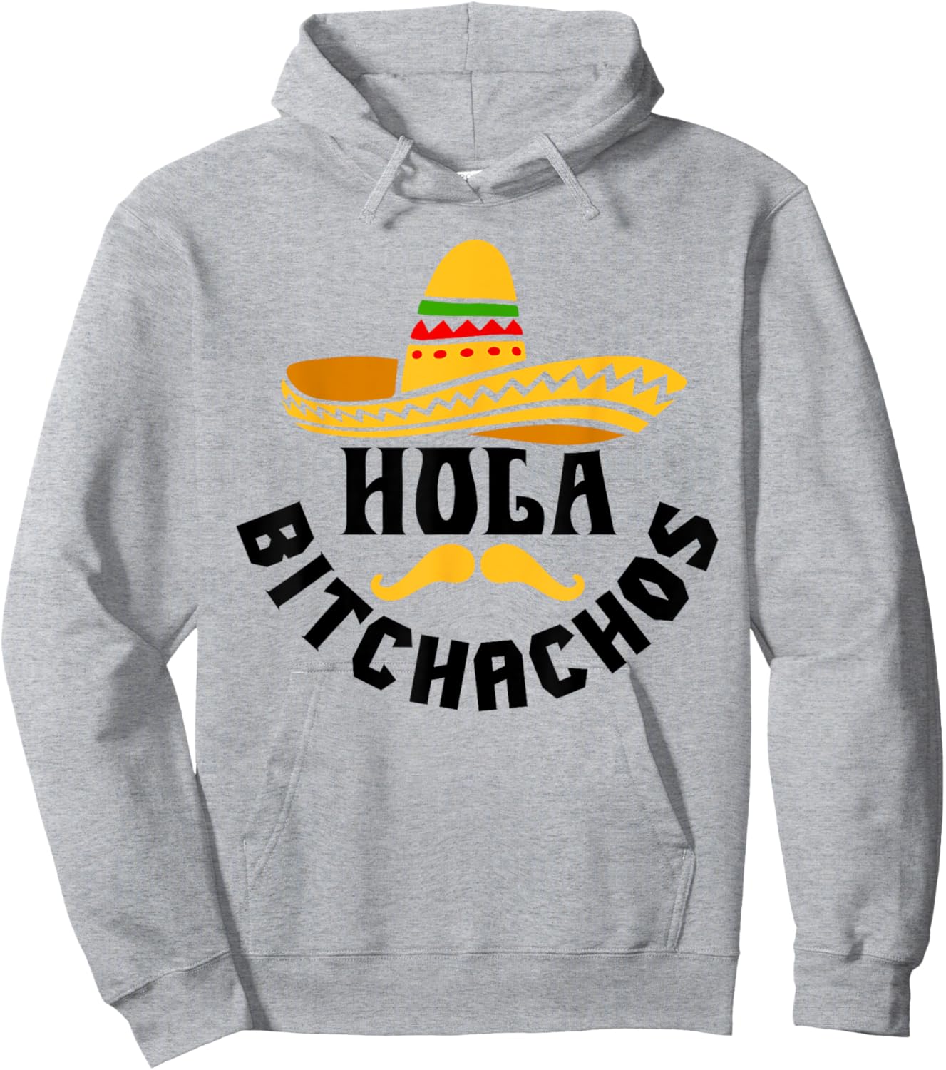 Hola Bitchachos Funny Cinco De Mayo Mexican Hoodie - Hoodie | Ash