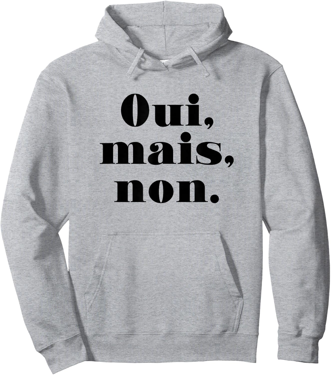 Oui Mais Non (Funny French) Hoodie - Hoodie | Ash