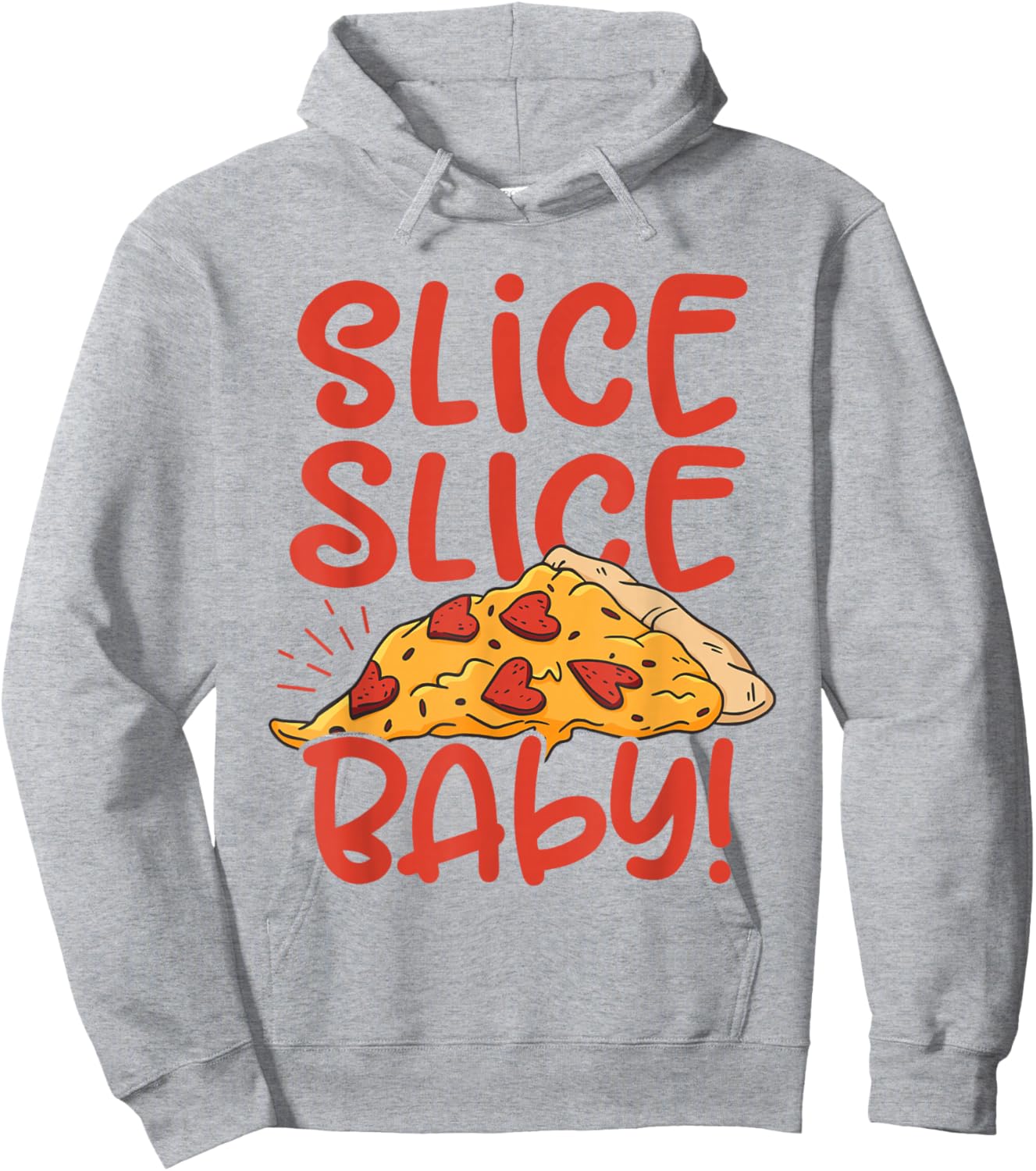 Slice Slice Baby Pizza Lover Eating Italian Food Pizza Baker Hoodie - Hoodie | Ash