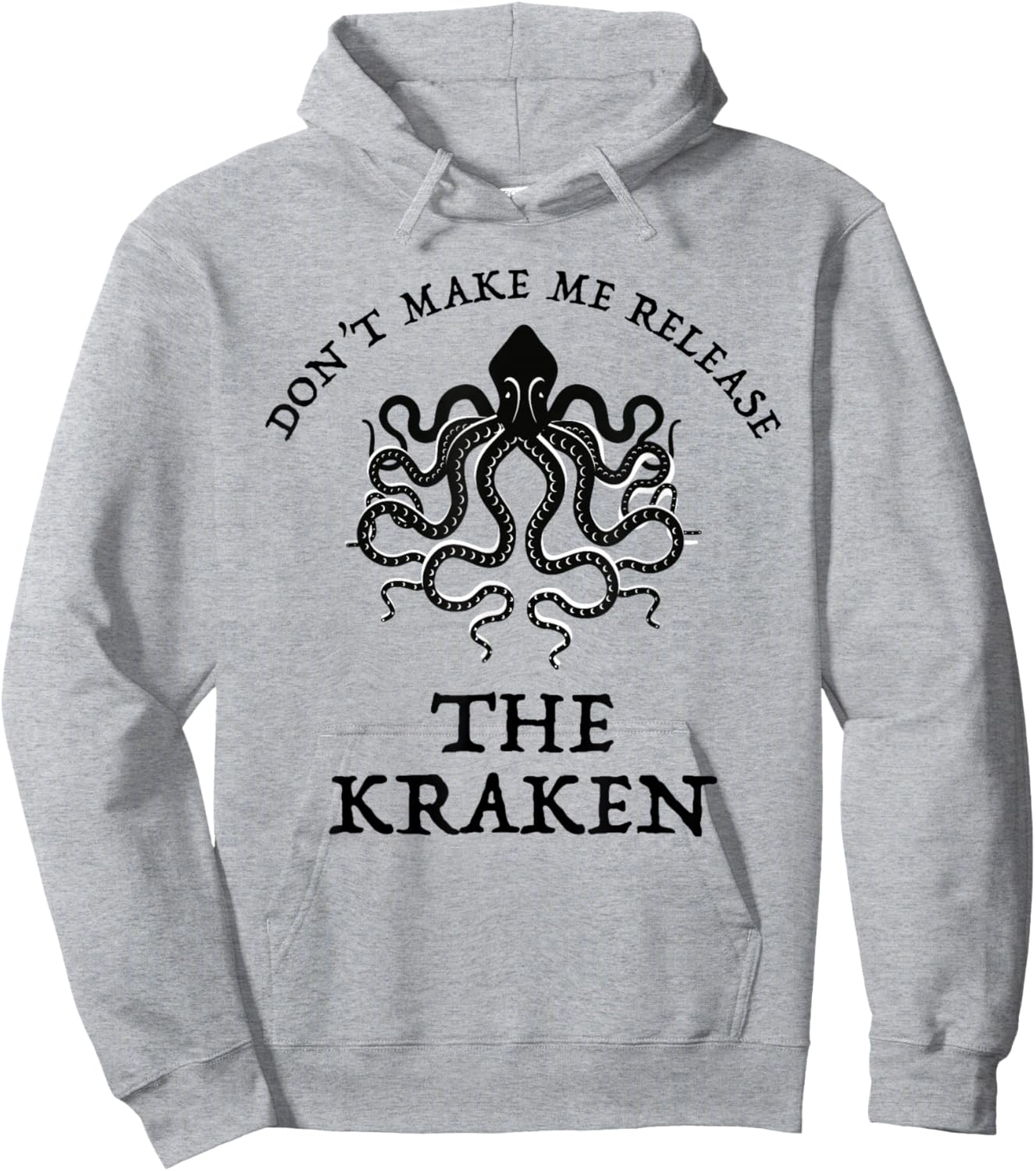 Don't Make Me Release The Kraken Funny Sea Monster Cthulu Hoodie - Hoodie | Ash