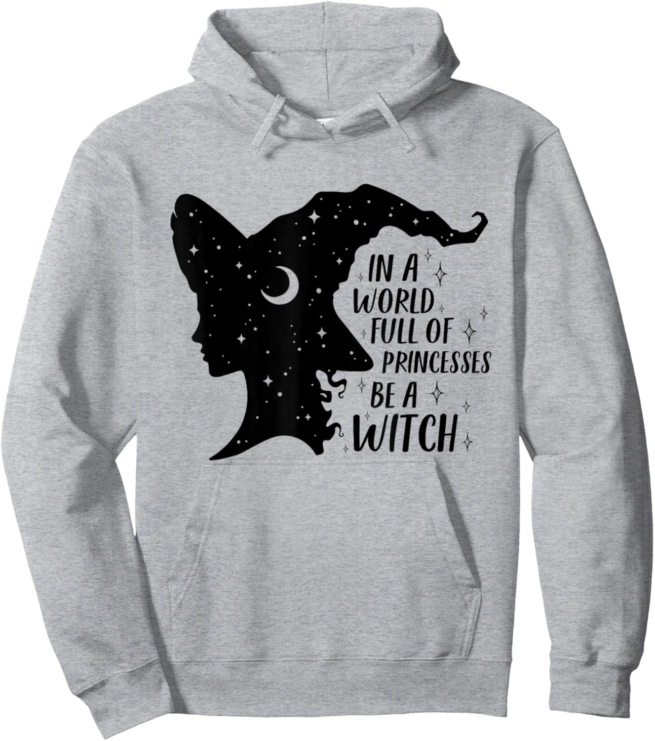 In A World Full of Princesses Be A Witch Halloween Wiccan Hoodie - Hoodie | Ash