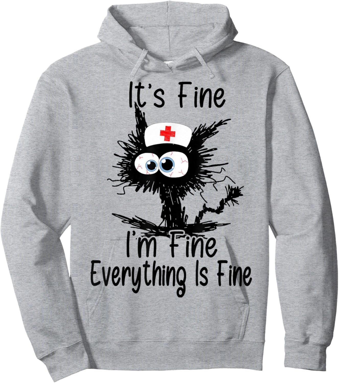 It's Fine I'm Fine Everything Fine Cat Nurse Mom Mothers Day Hoodie - Hoodie | Ash