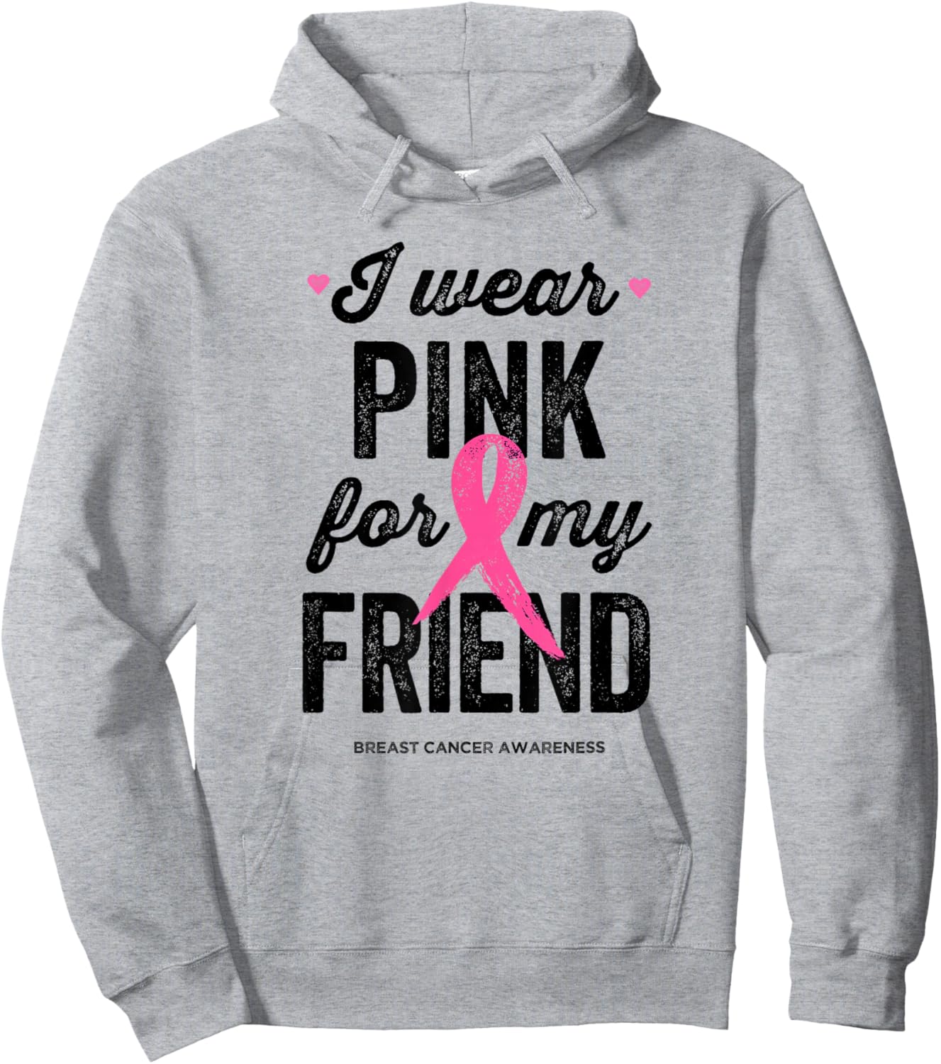 I Wear Pink for My Friend Shirt Breast Cancer Awareness Hoodie - Hoodie | Ash