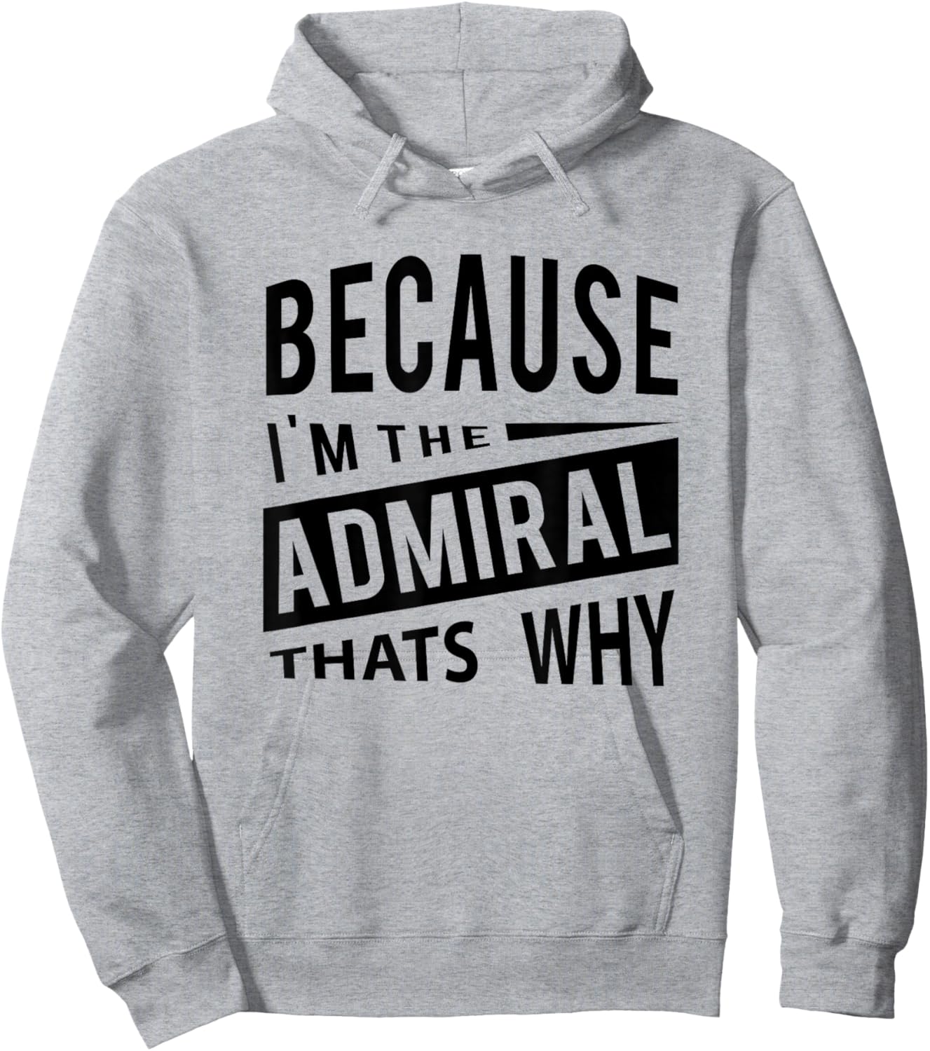 Because I'm The Admiral ADM - That's Why Hoodie - Hoodie | Ash