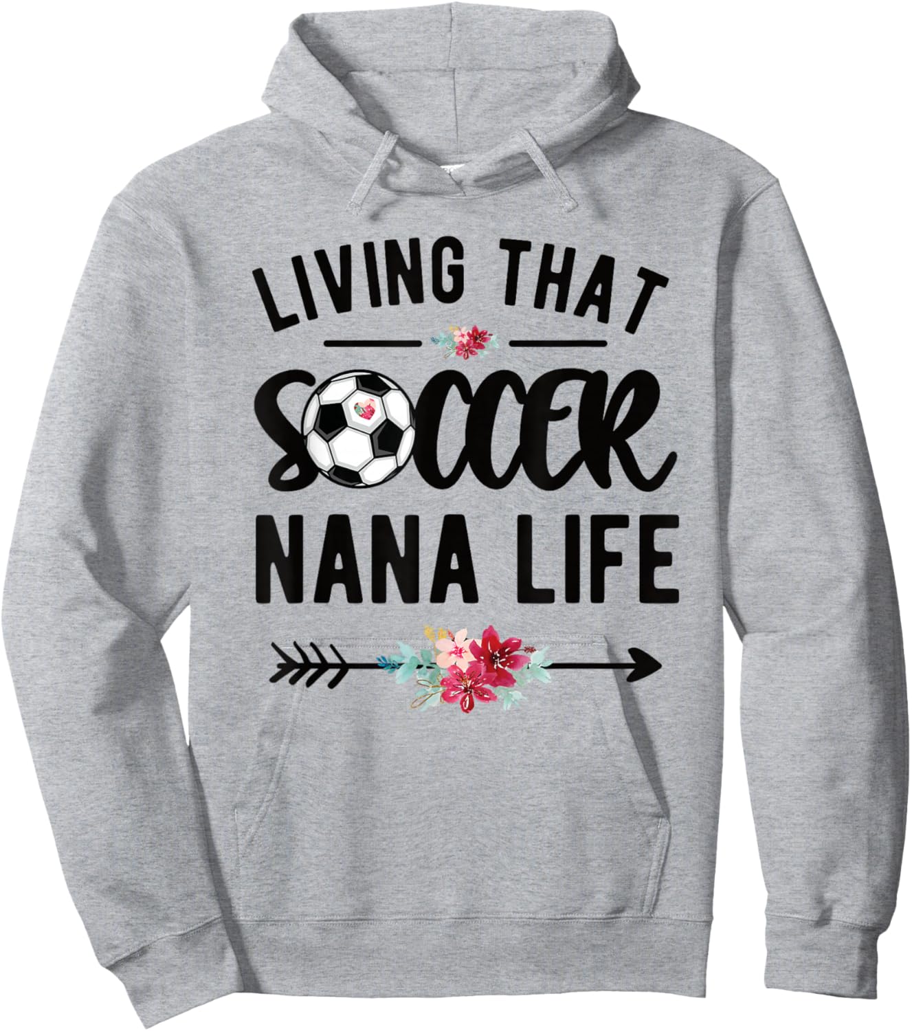 Living That Soccer Nana Life Soccer Player Nana Hoodie - Hoodie | Ash
