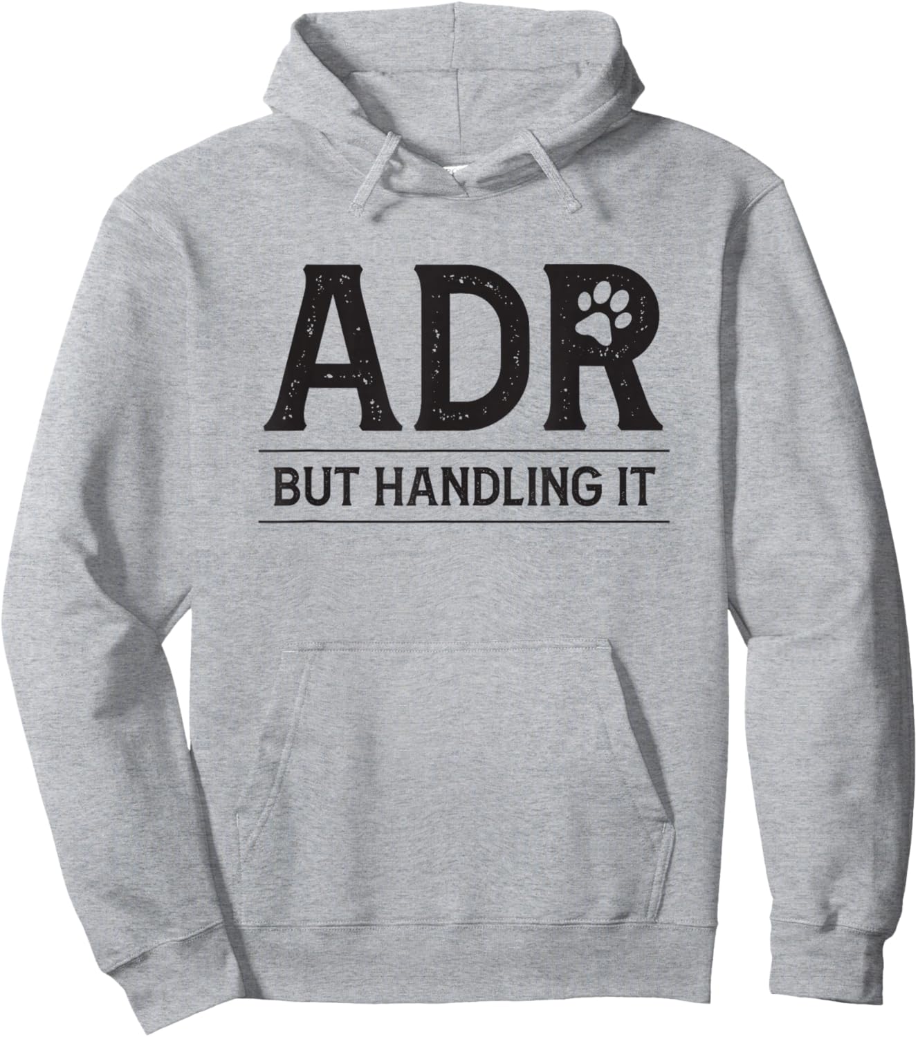 ADR Ain't Doin' Right But Handling It Funny Vet Tech Vet Dk. Hoodie - Hoodie | Ash