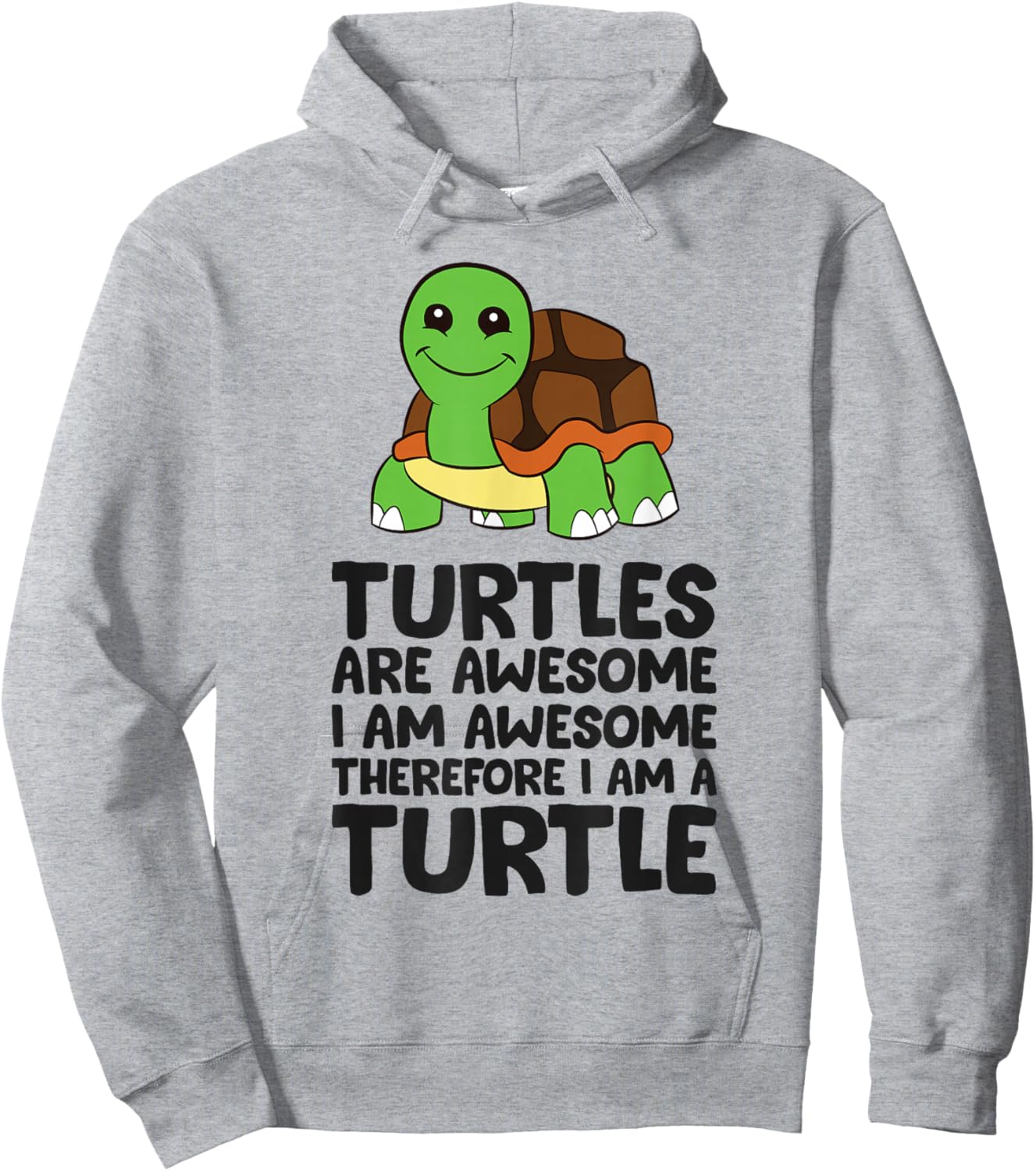 Turtles Are Awesome. I'm Awesome Therefore I'm a Turtle Hoodie - Hoodie | Ash
