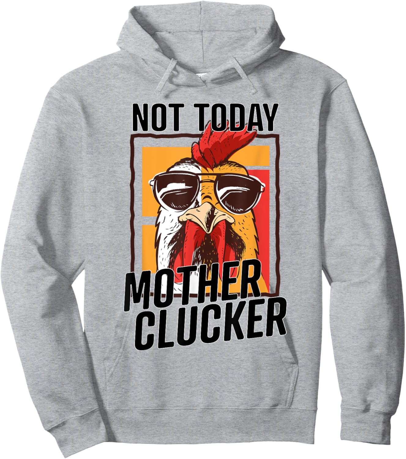 Not Today Mother Clucker - Cool Chicken Lover Pun - Farming Hoodie - Hoodie | Ash